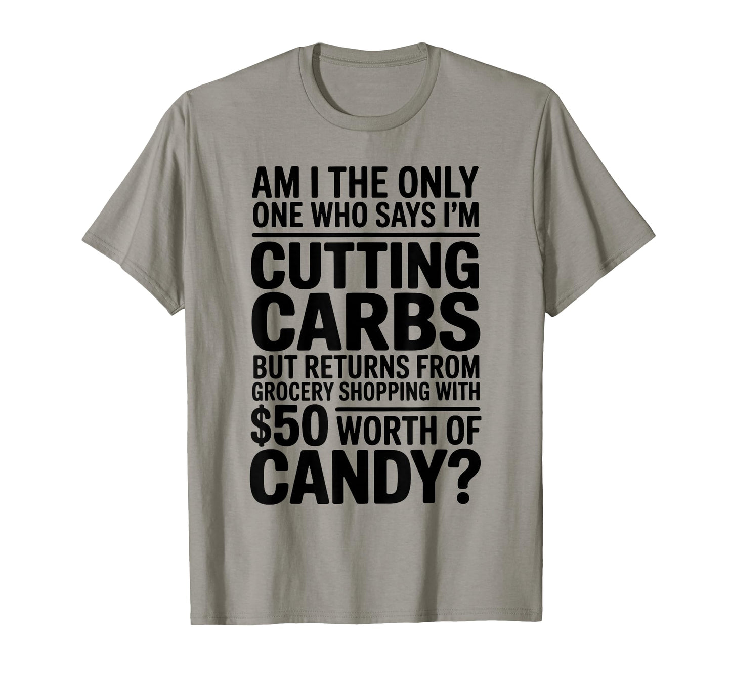 Cutting Carbs But Bought Candy Funny Diet Tee T-Shirt