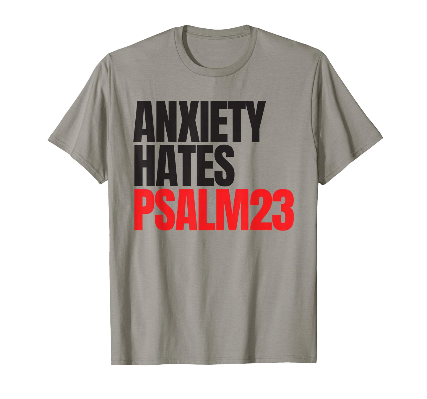 Anxiety Hates Psalm 23 Bible Verse to Memorize by Heart T-Shirt