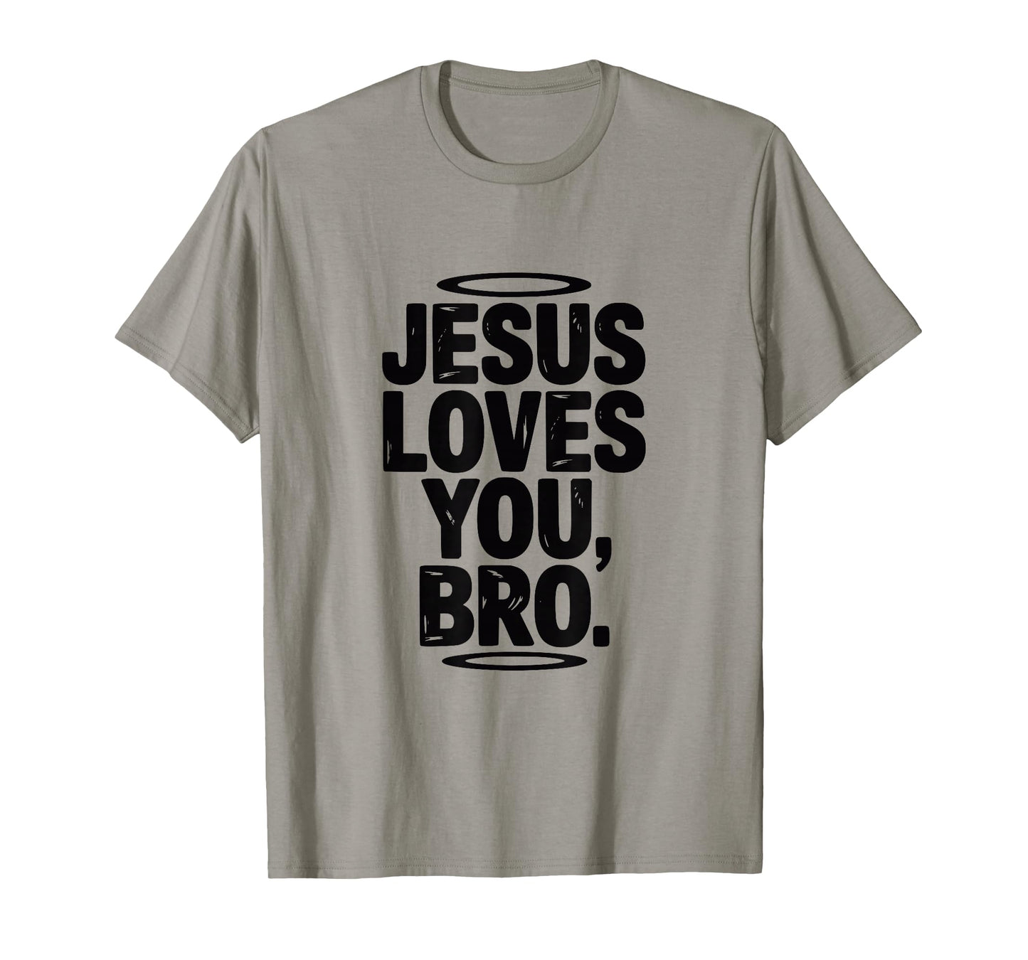 Jesus Loves You Bro Inspirational Christian Humor T-Shirt