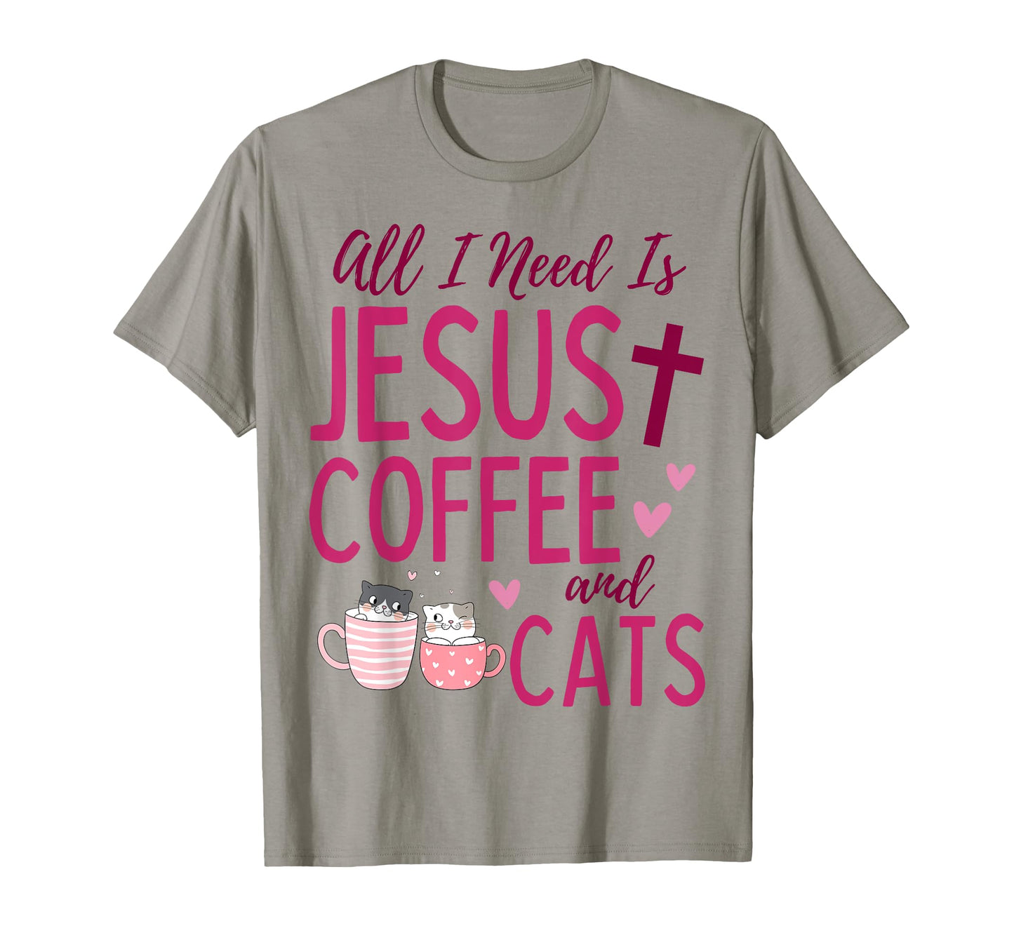 All I Need Is Jesus, Coffee, and Cats Christian Funny Cute T-Shirt