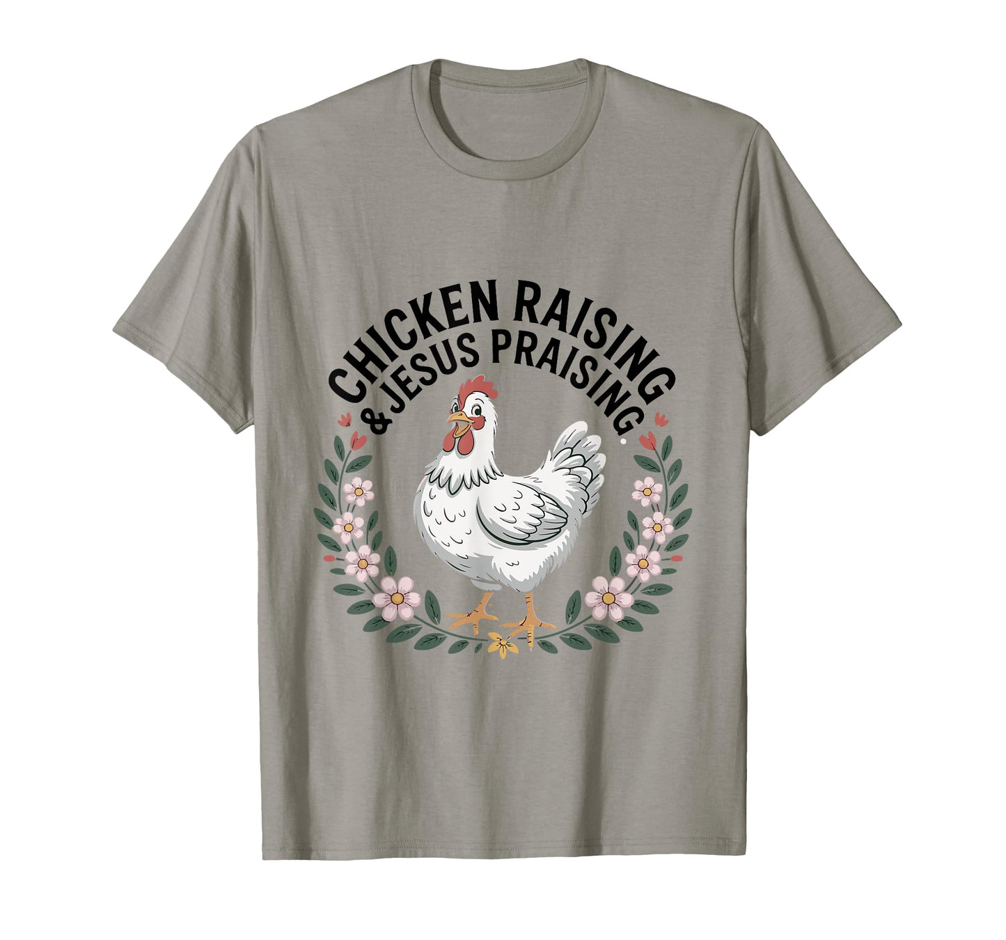Chicken Raising & Jesus Praising Shirt Men Women T-Shirt