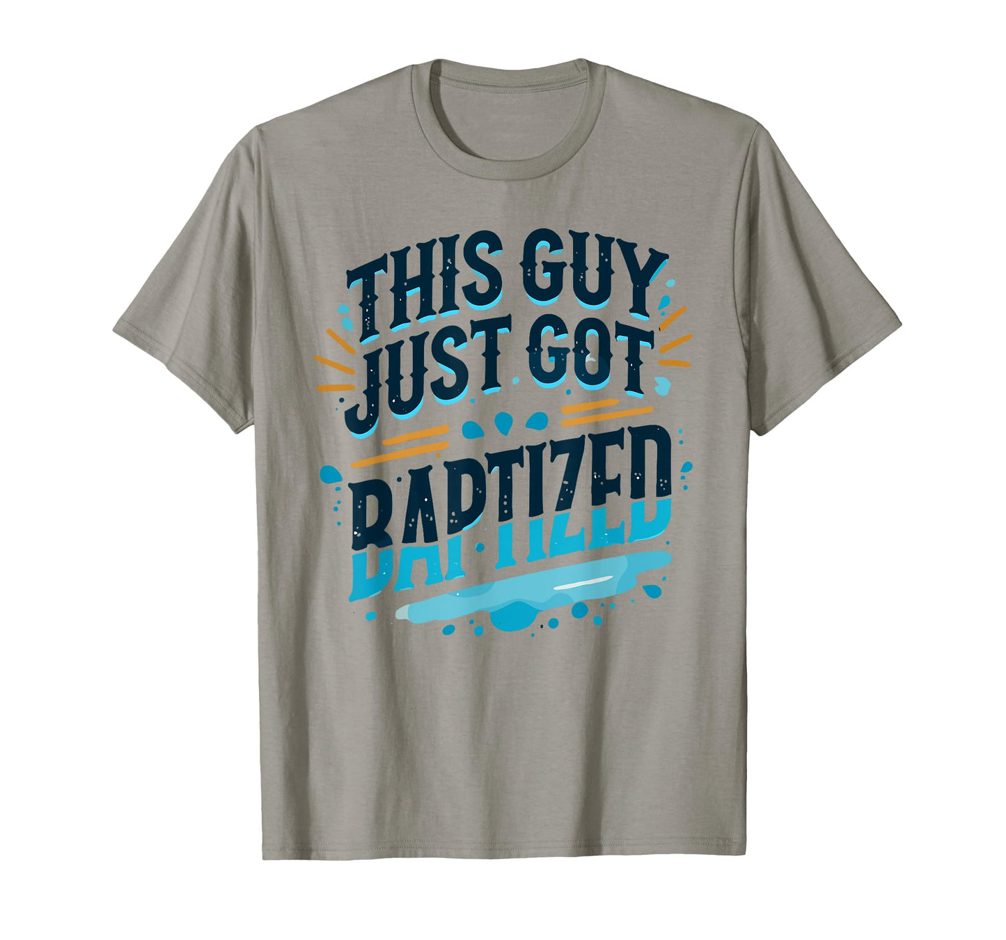 This Guy just got Baptized Shirt Christian Shirts Baptism T-Shirt
