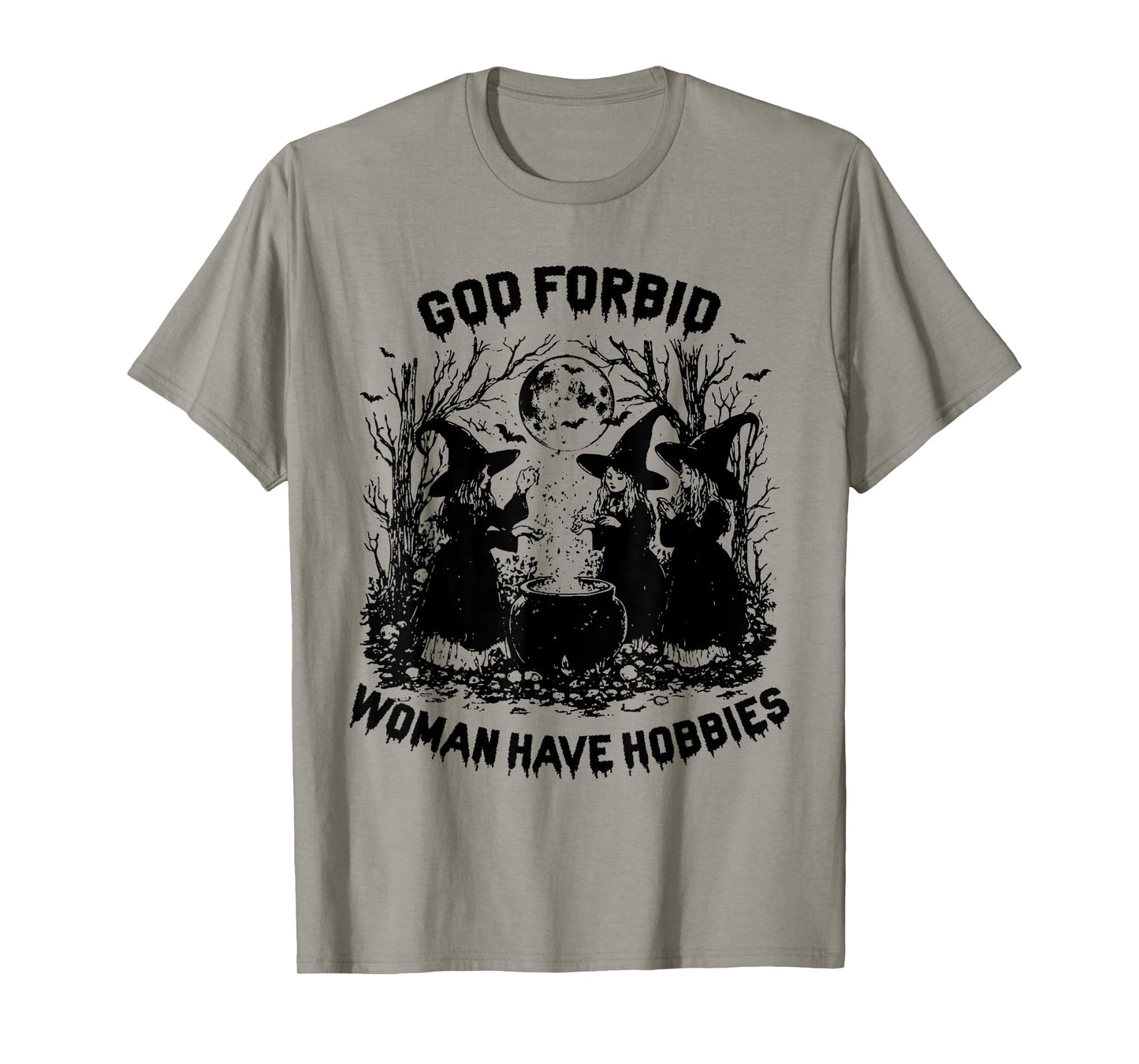 God Forbid Women Have Hobbies Halloween Spooky Season Witch T-Shirt