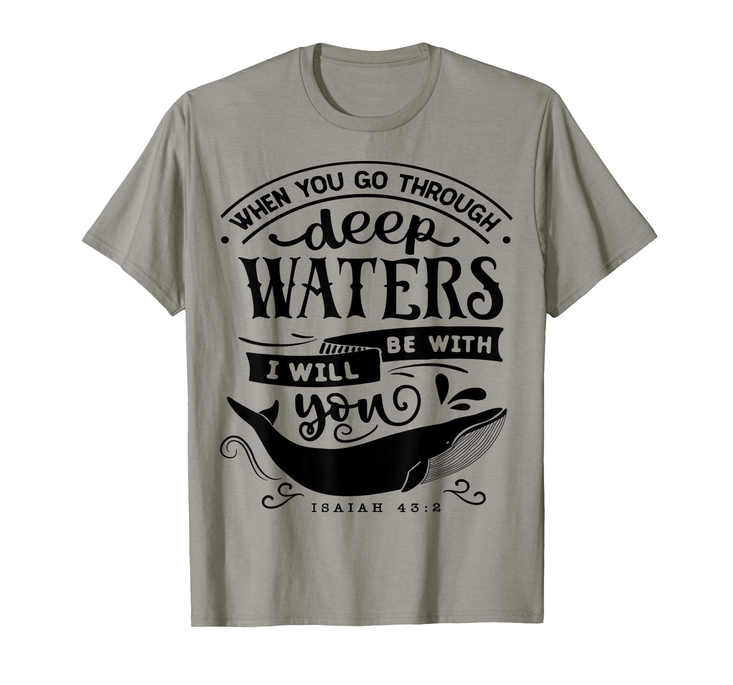 When you go through deep waters i will be with you Religious T-Shirt