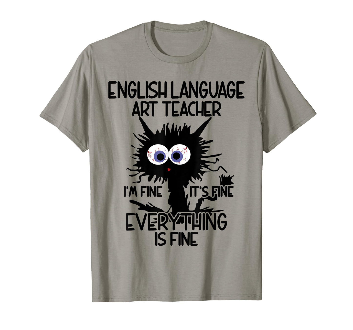 English Language Art ELA Teacher It's Fine Cat T-Shirt