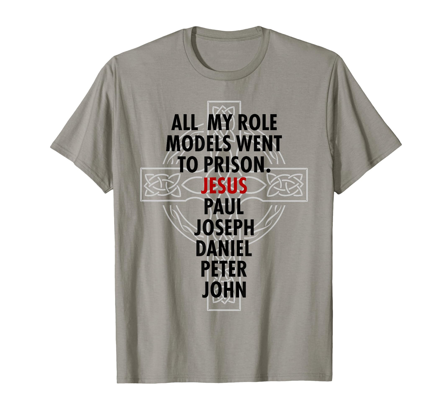 All My Role Models Went To Prison - Jesus T-Shirt