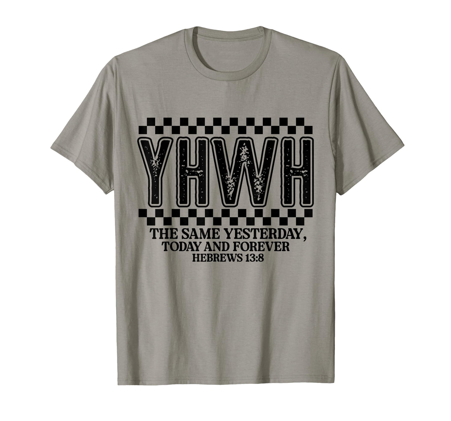 YHWH Hebrews 13:8 Bible Verse - Christian God Yahweh T-Shirt