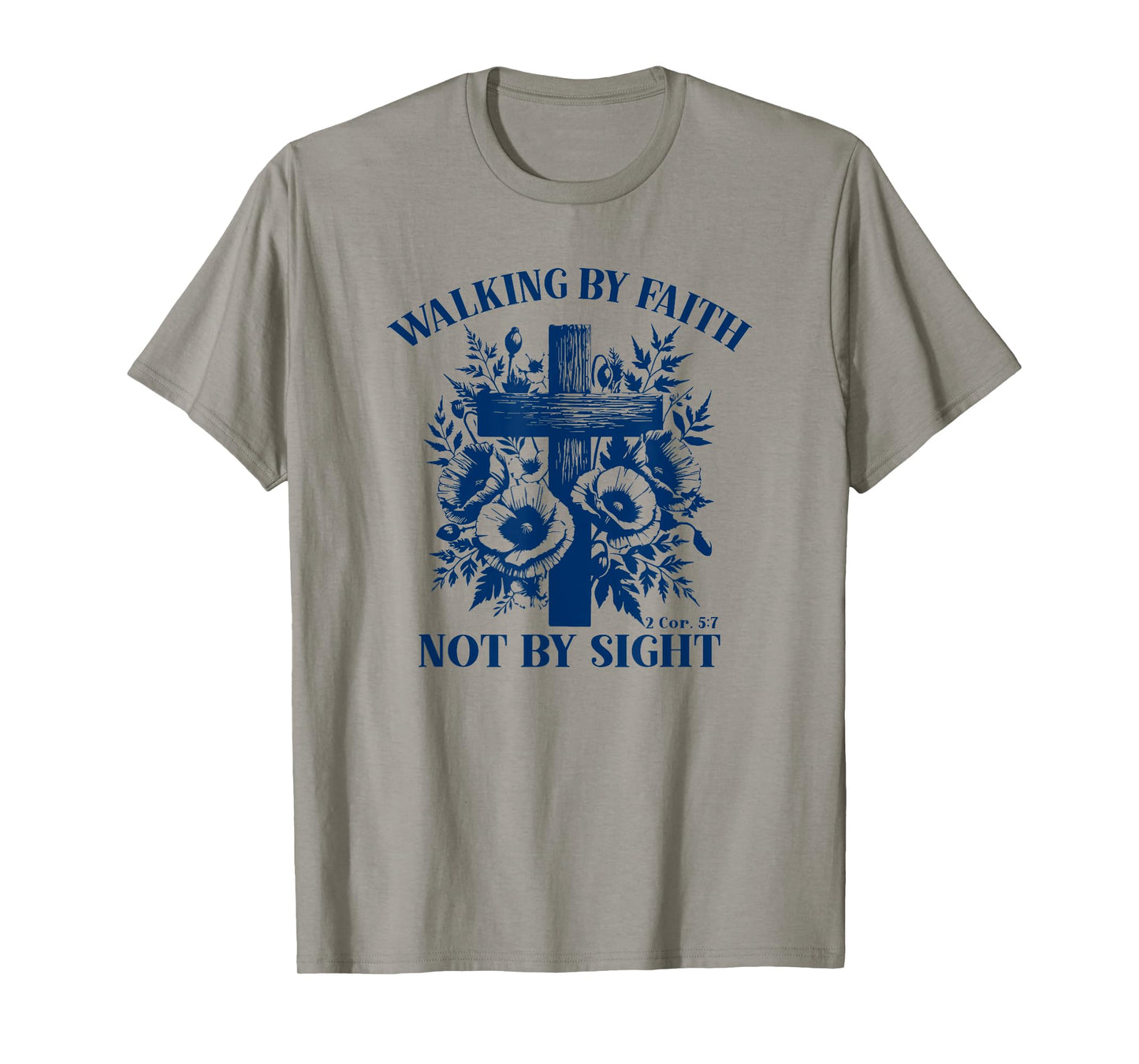 Walking By Faith Not By Sight Bible Verse Gift T-Shirt