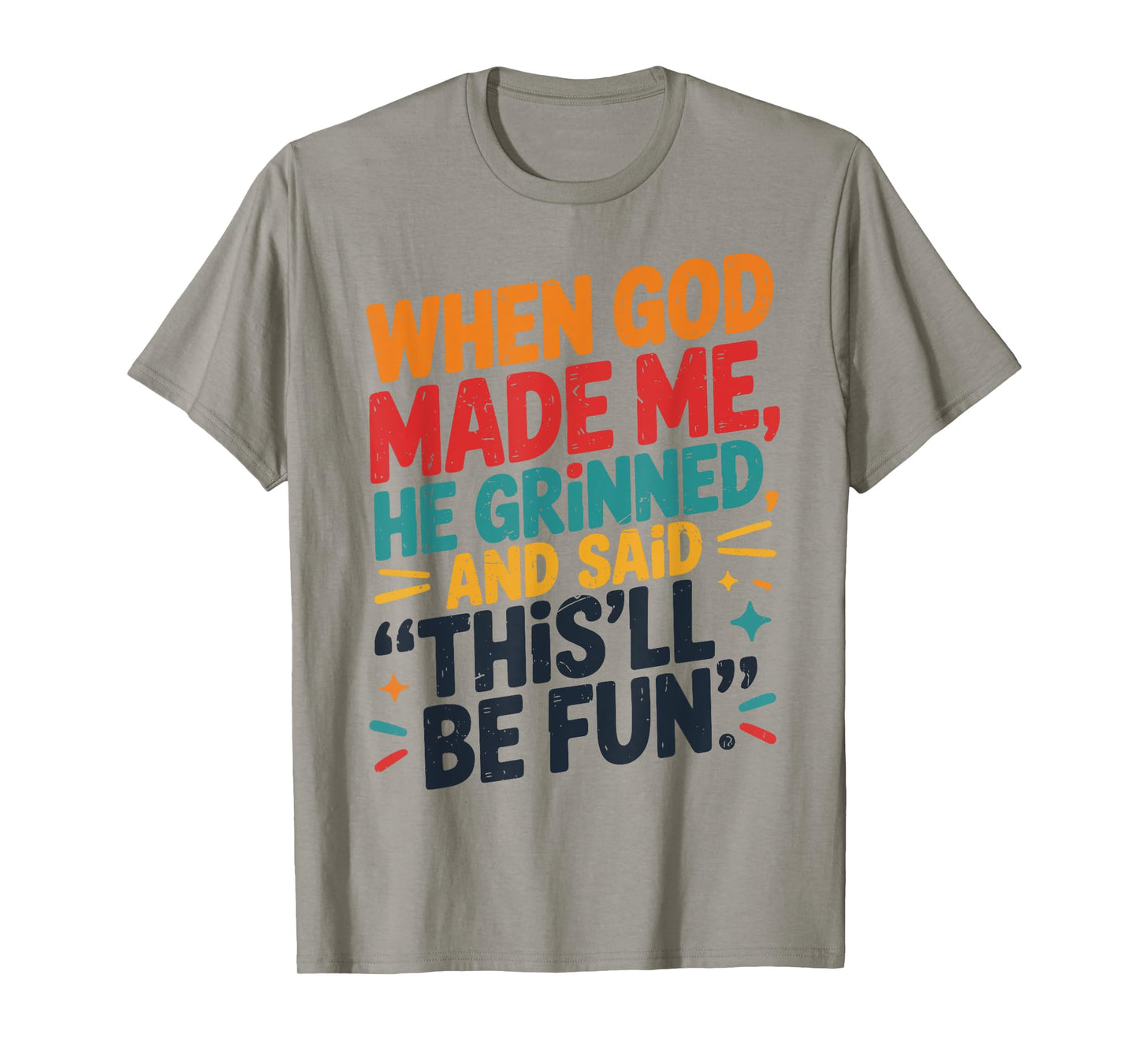 Toddler Boy When God Made Me He Grinned Said Funny Christian T-Shirt