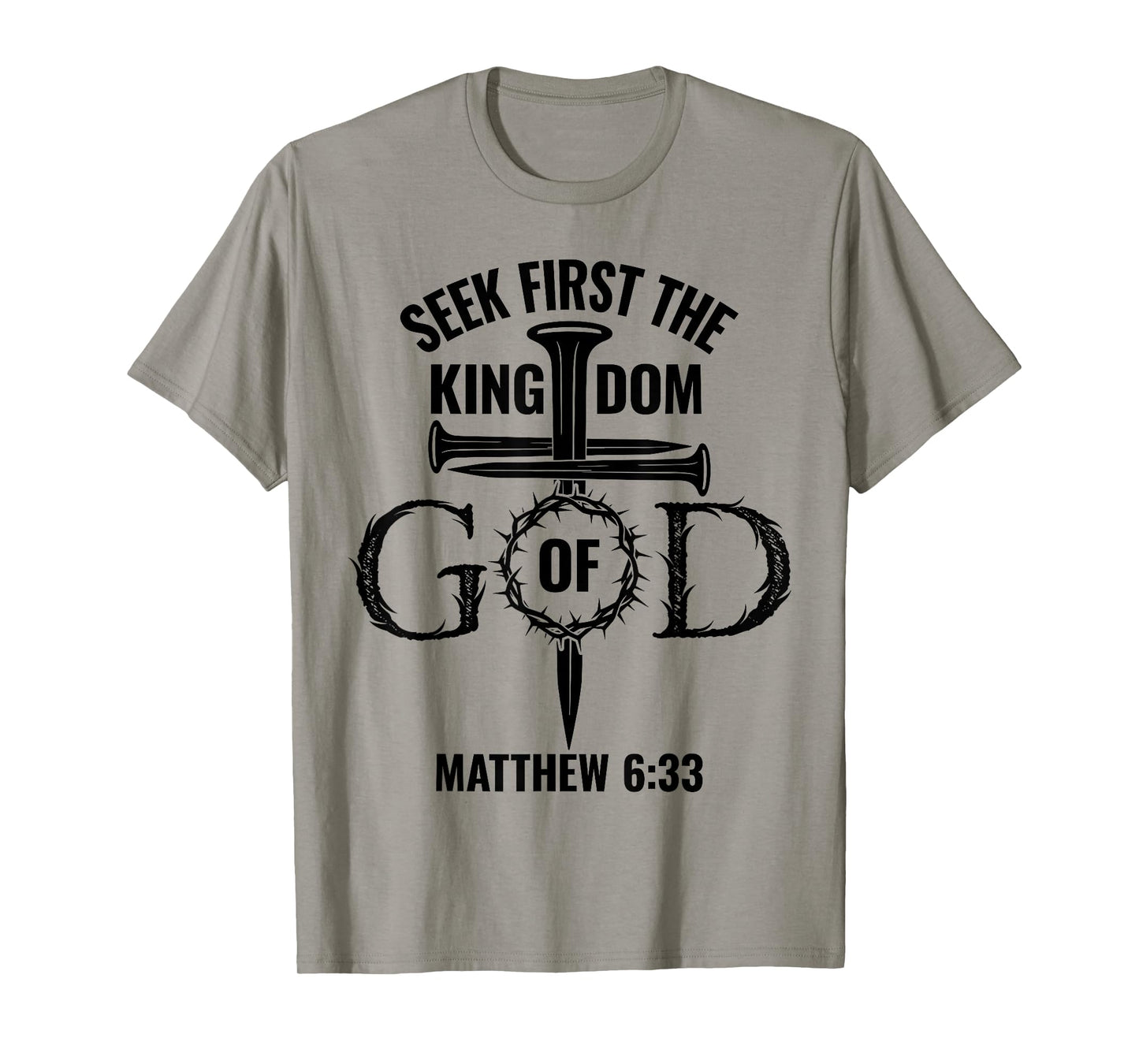 Bible Verse Seek First The Kingdom of GOD Christian T-Shirt
