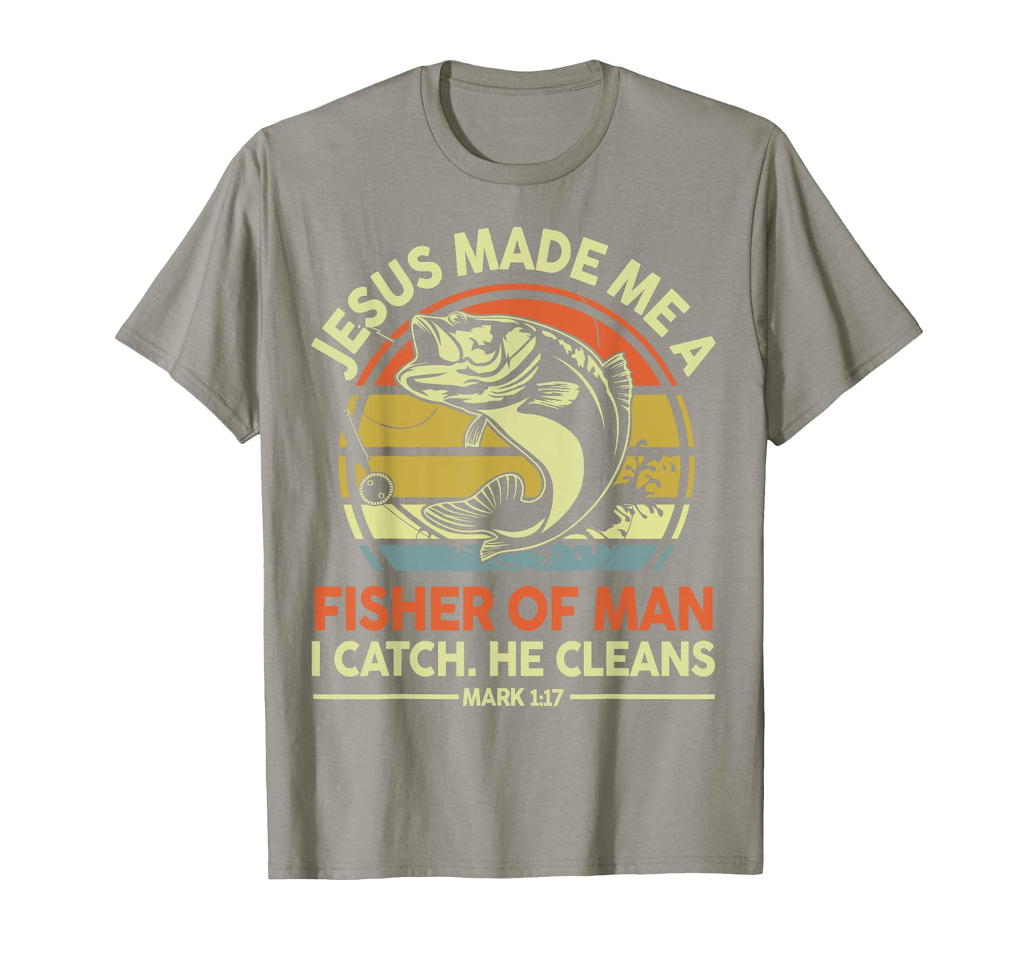 Christian Fishing Jesus Made Me Fisher Of Man Funny Bass Dad T-Shirt