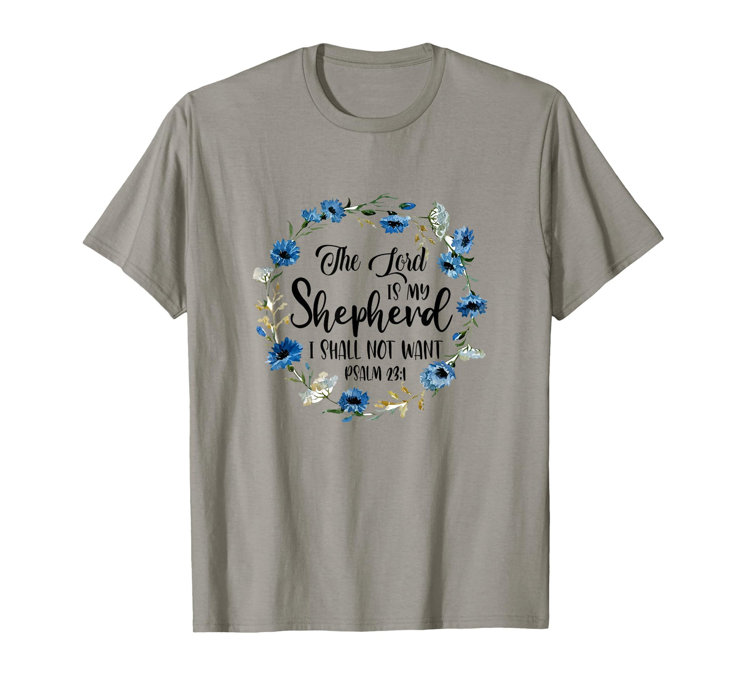 The Lord Is My Shepherd I Shall Not Want Christian Faith T-Shirt