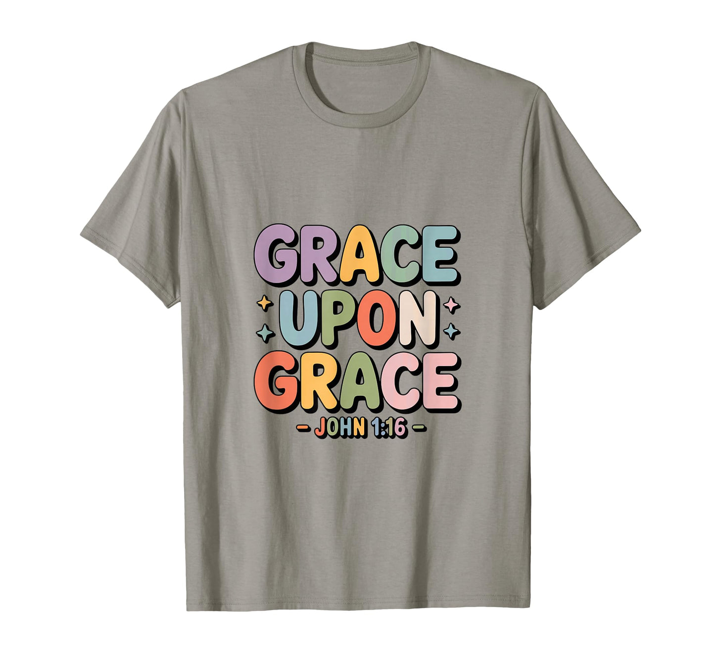 Grace Upon Grace John 1 16 Christian Bible Verse T-Shirt