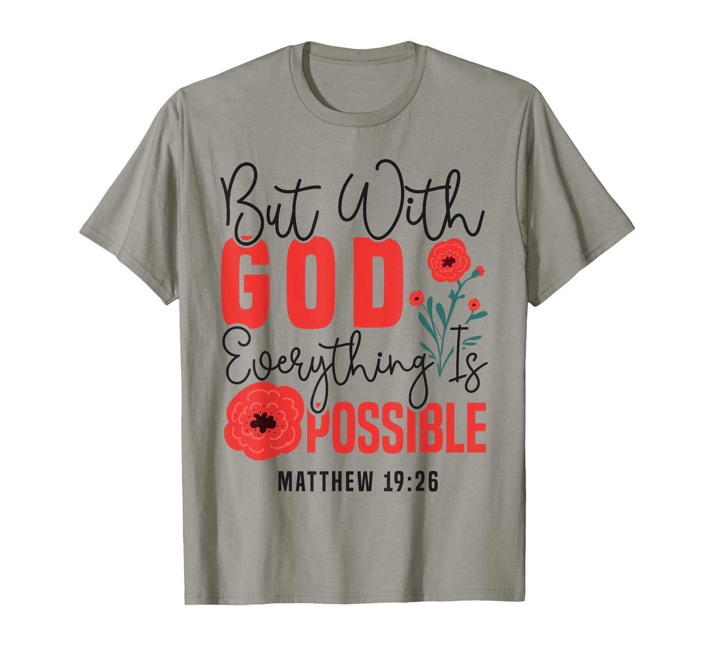Christian Bible Verse Faith God Flower Matthew 19:26 But T-Shirt