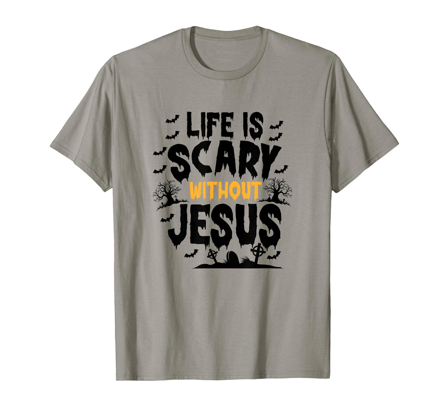 Life is Scary Without Jesus Funny Halloween T-Shirt