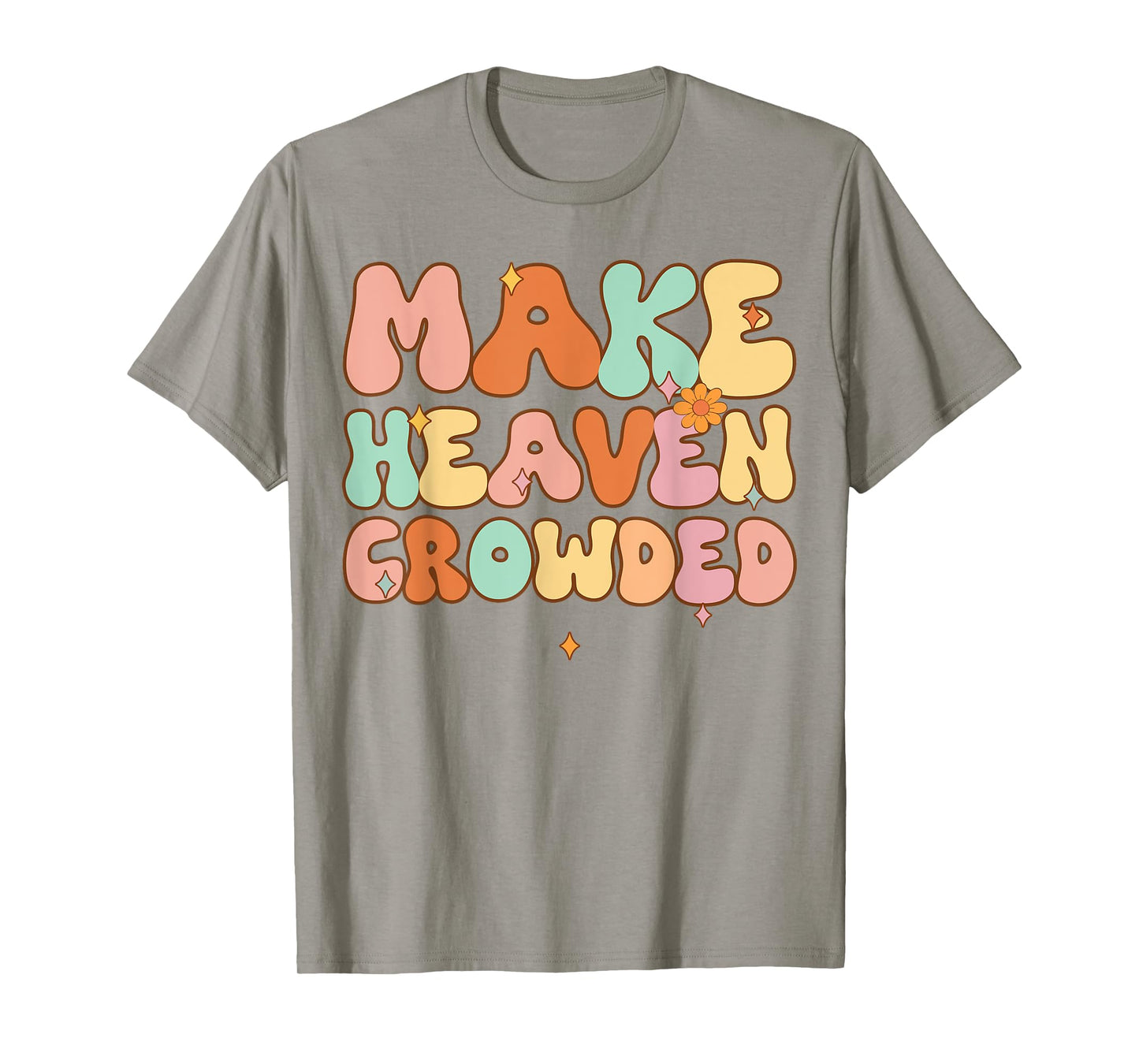 Women Make Heaven Crowded Funny Christian-Shirt Religious T-Shirt
