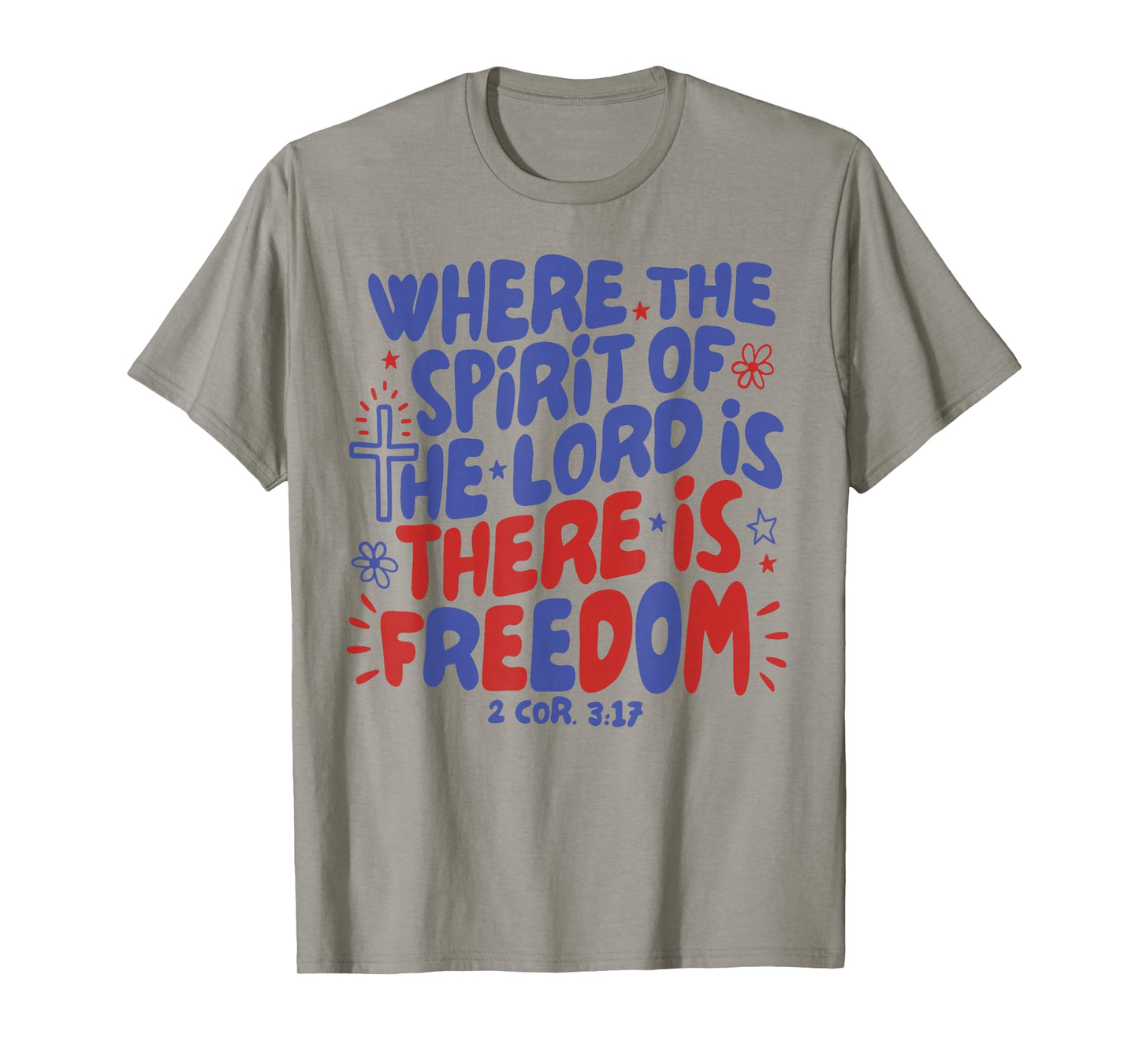 4th of July Where The Spirit Of The Lord Is There Is Freedom T-Shirt