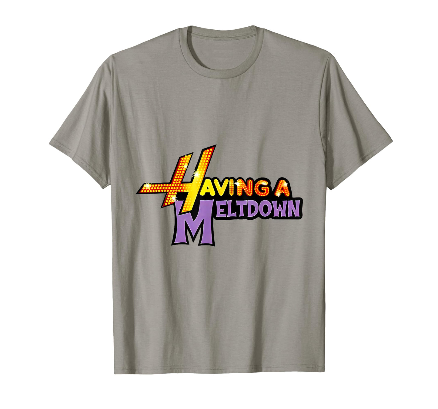 Having a Meltdown Funny Quote T-Shirt