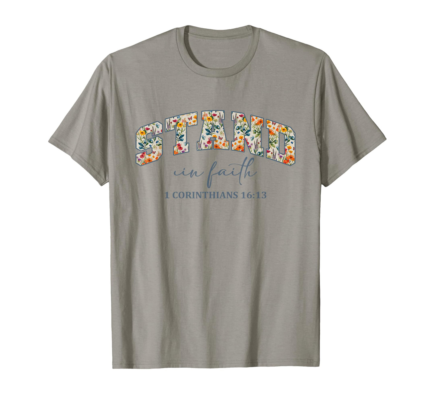 Stand in Faith Christians Religion Bible Scripture Message T-Shirt