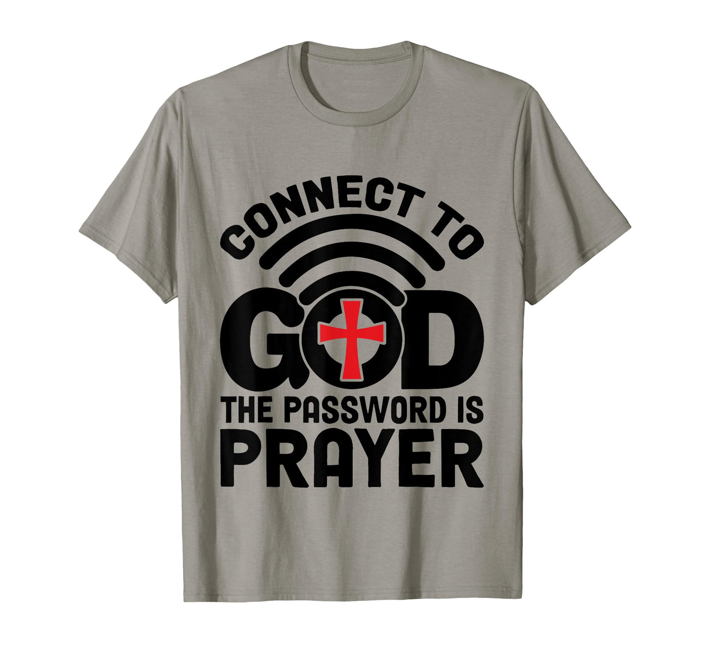 Connect To God The Password Is Prayer Jesus Christian Faith T-Shirt