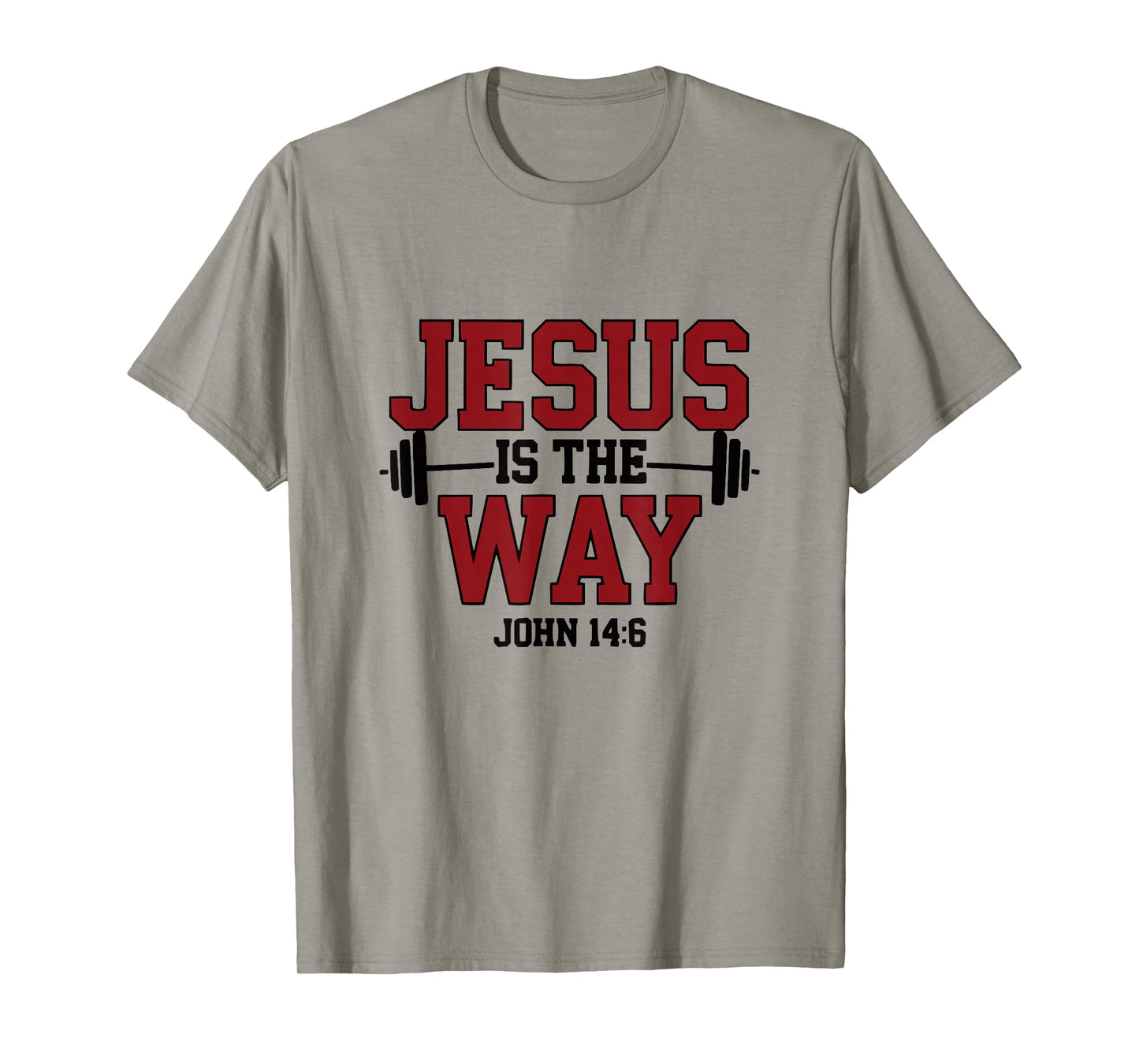 Jesus is The Way John 14:6 Christian Fitness Motivational T-Shirt
