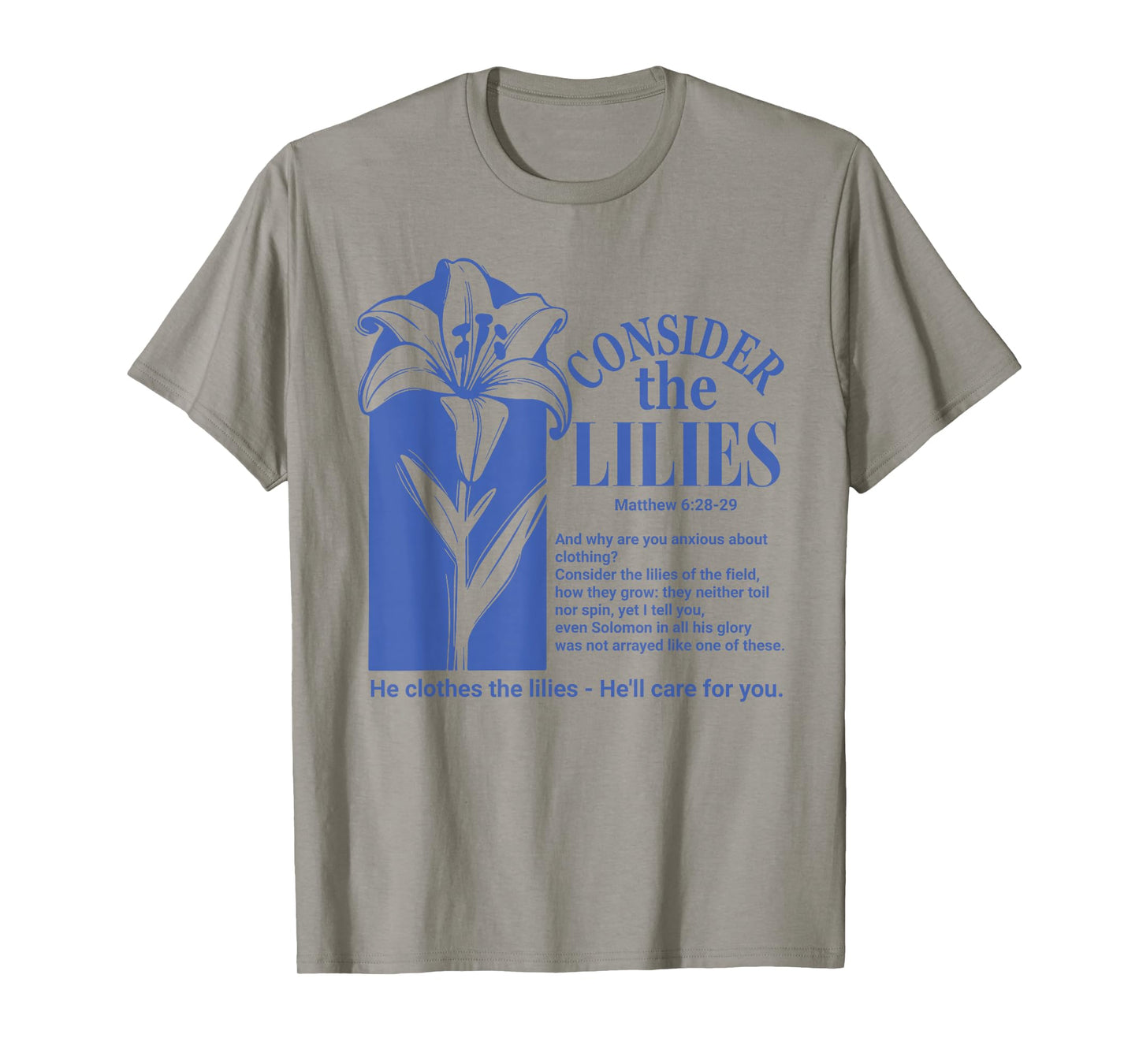 God Bible Verses Consider The Lilies Jesus'll Care for You T-Shirt