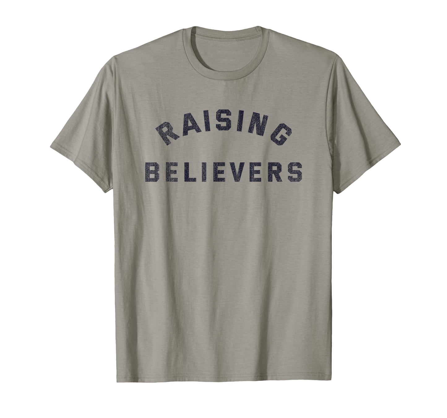 Raising Believers Christian Belief Religion T-Shirt