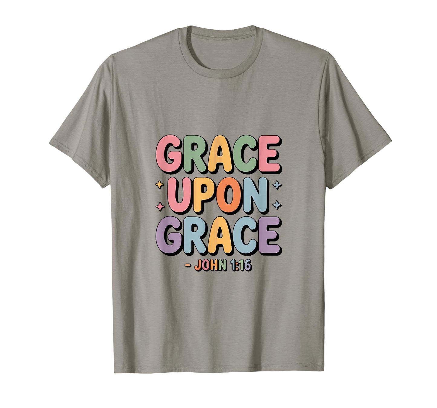 Grace Upon Grace John 1 16 Bible Verse Christian T-Shirt
