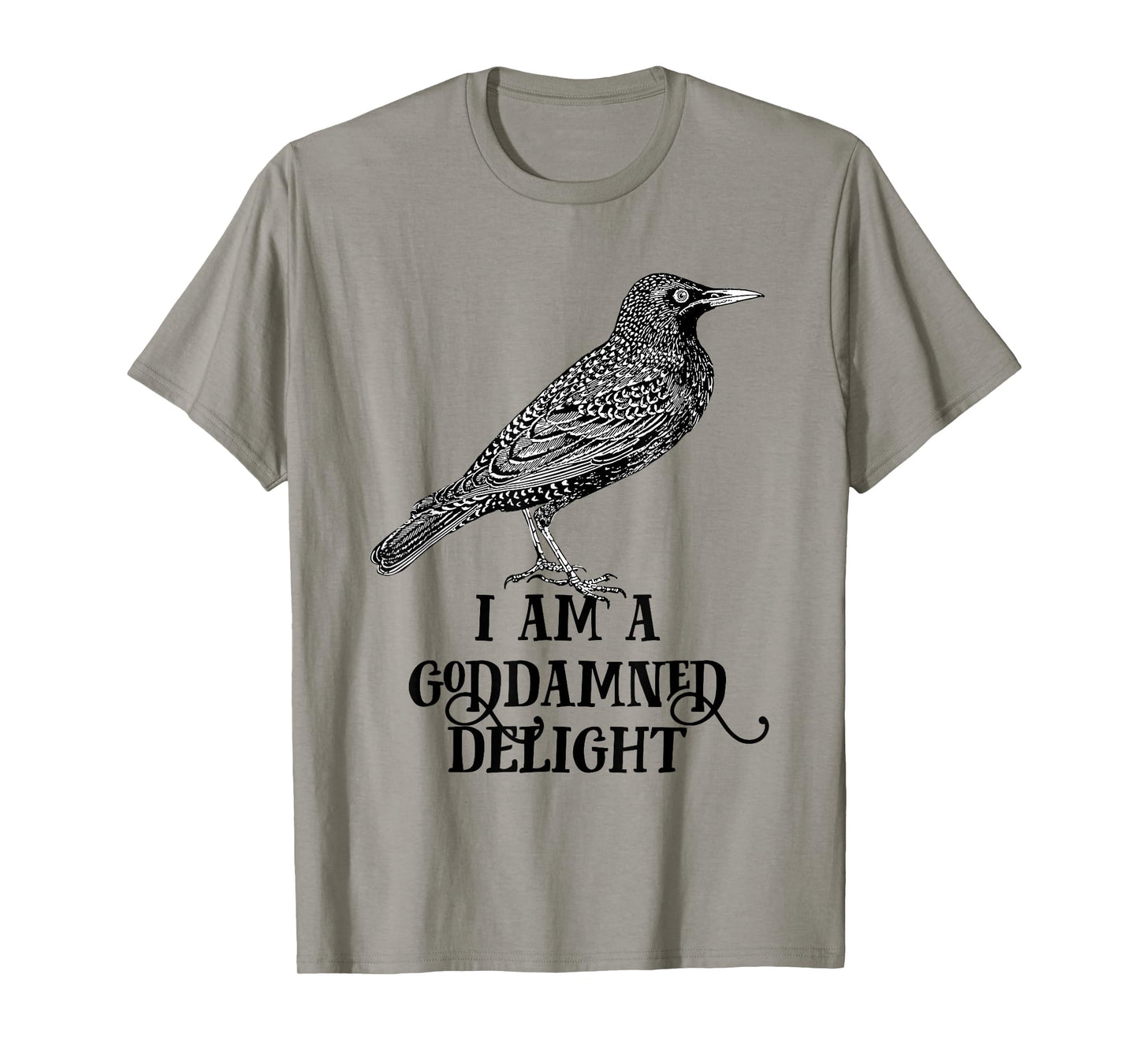 I Am A Goddamned Delight Vintage Starling Bird Lover T-Shirt