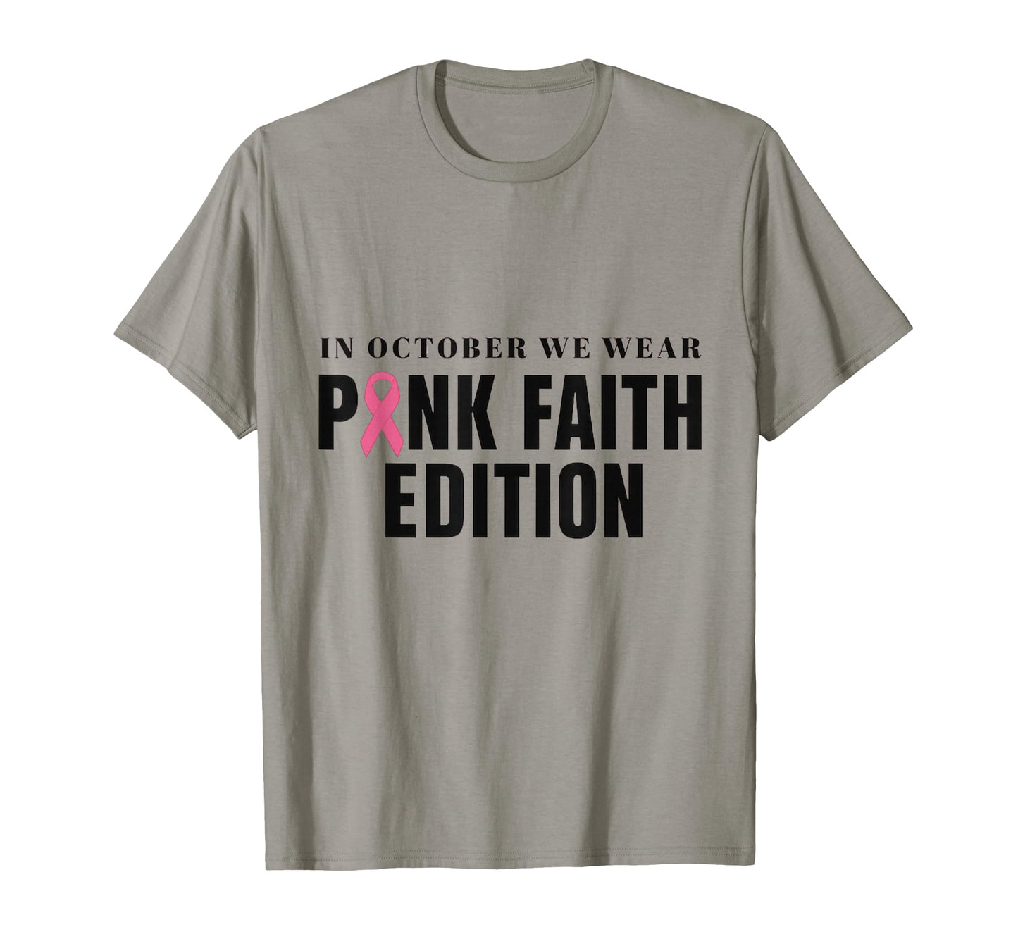 in October We Wear Pink Faith Edition Awareness T-Shirt