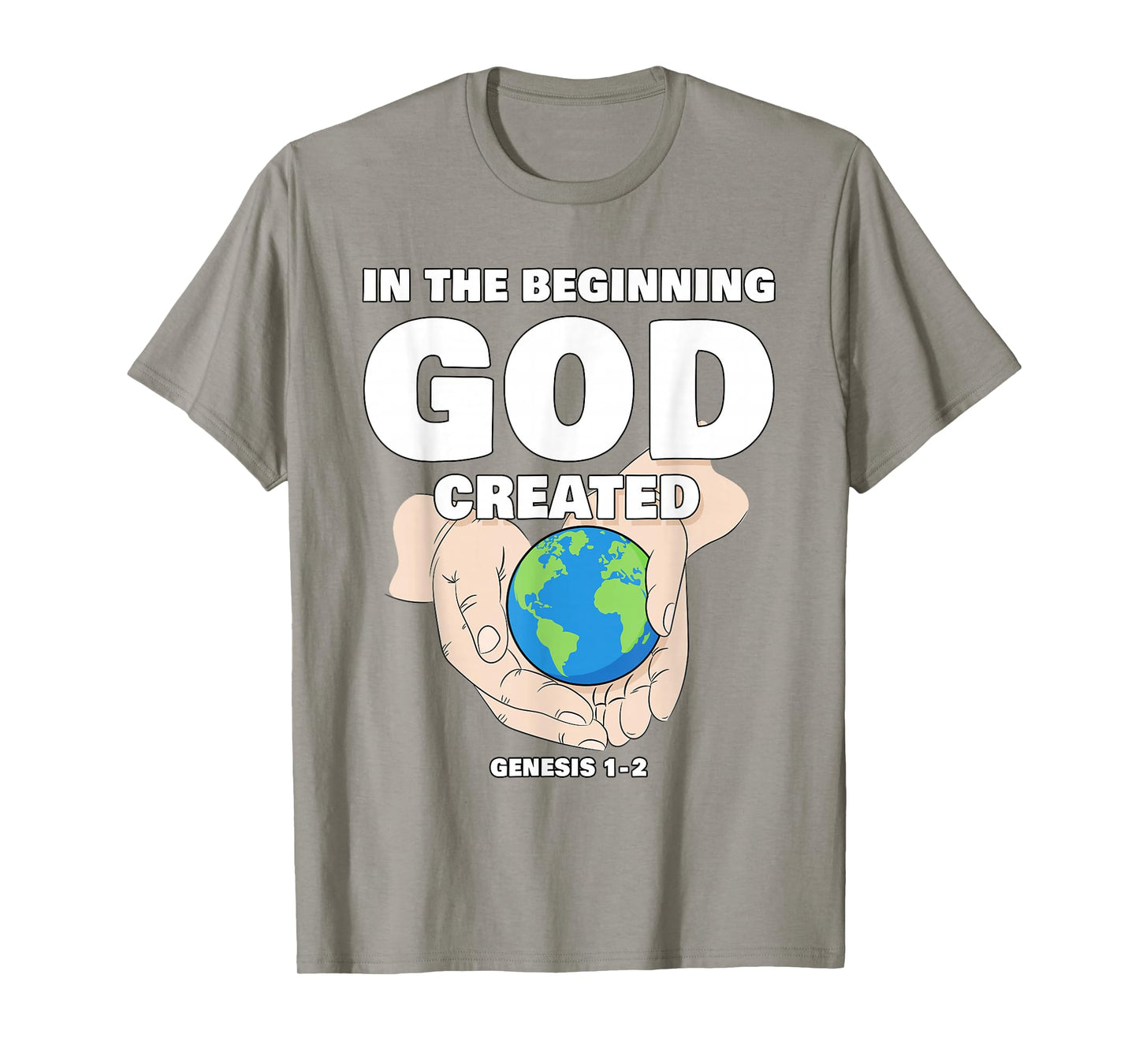 In The Beginning GOD Created – Christian Creation Genesis T-Shirt