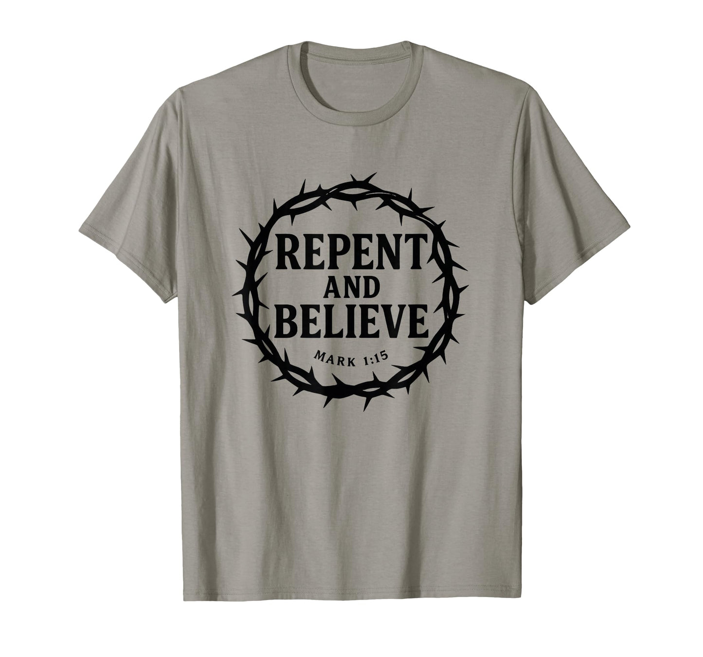 Repent and Believe Mark 1:15 Evangelistic Street Preacher T-Shirt
