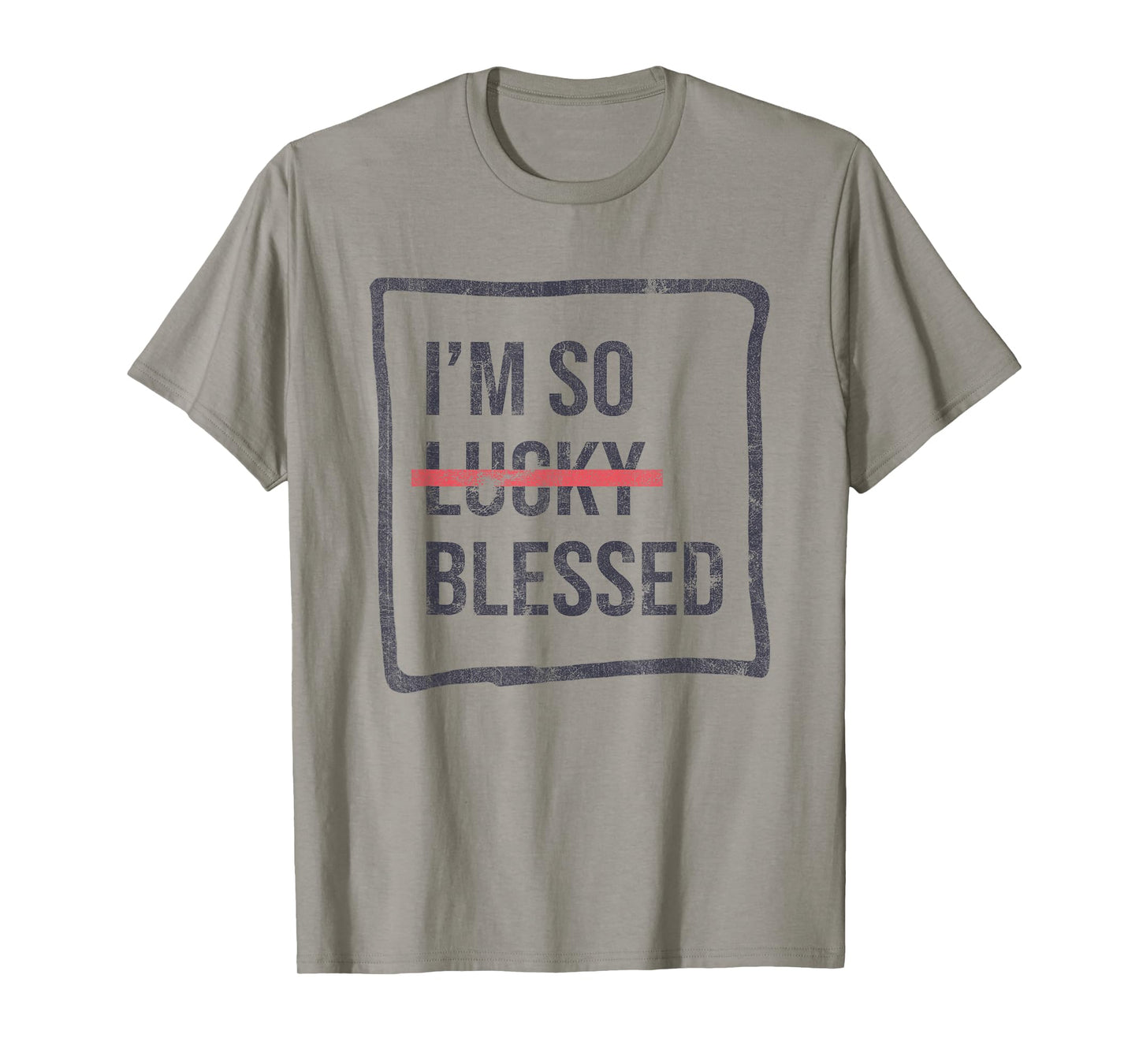 I'm So Lucky Blessed Funny Christian Faith T-Shirt