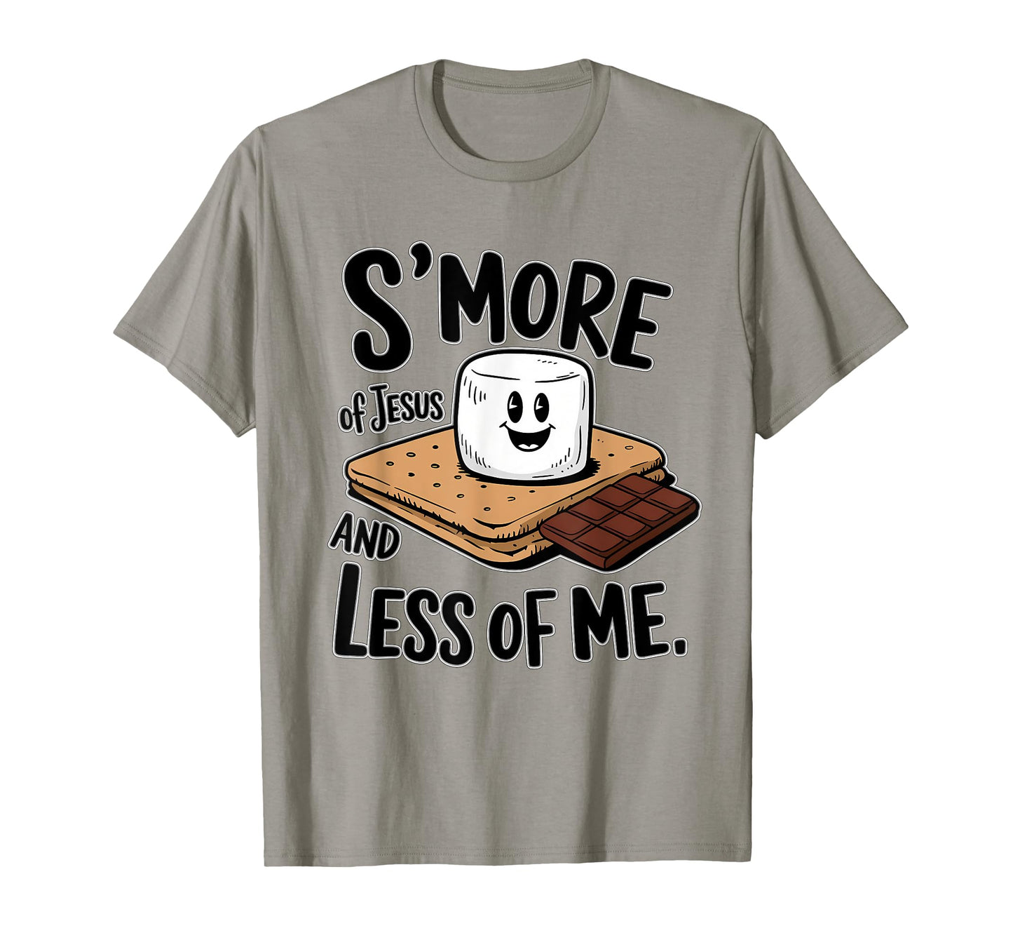 S'more Of Jesus And Less Of Me Funny Christian T-Shirt