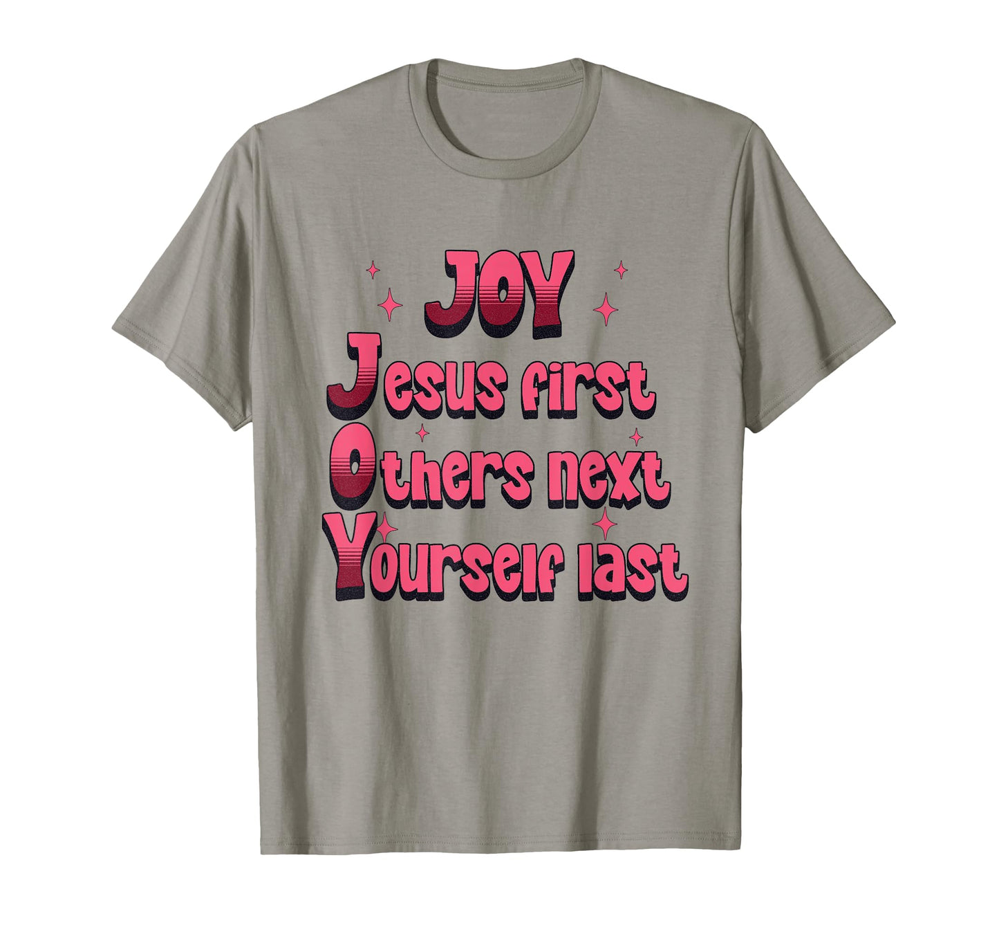 Christian Joy Jesus First Others Next Yourself Last T-Shirt