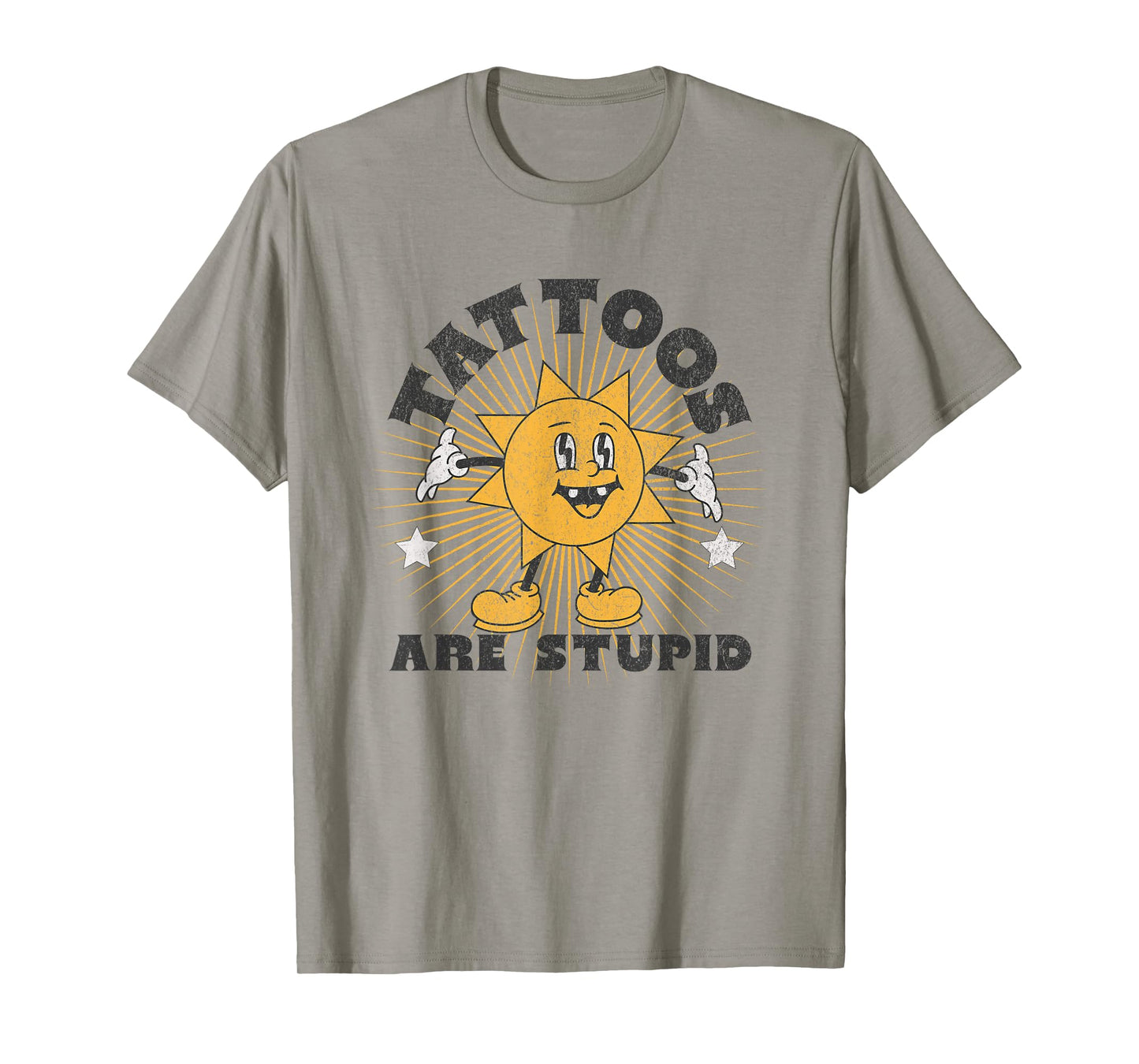 Tattoos Are Stupid for Women T-Shirt
