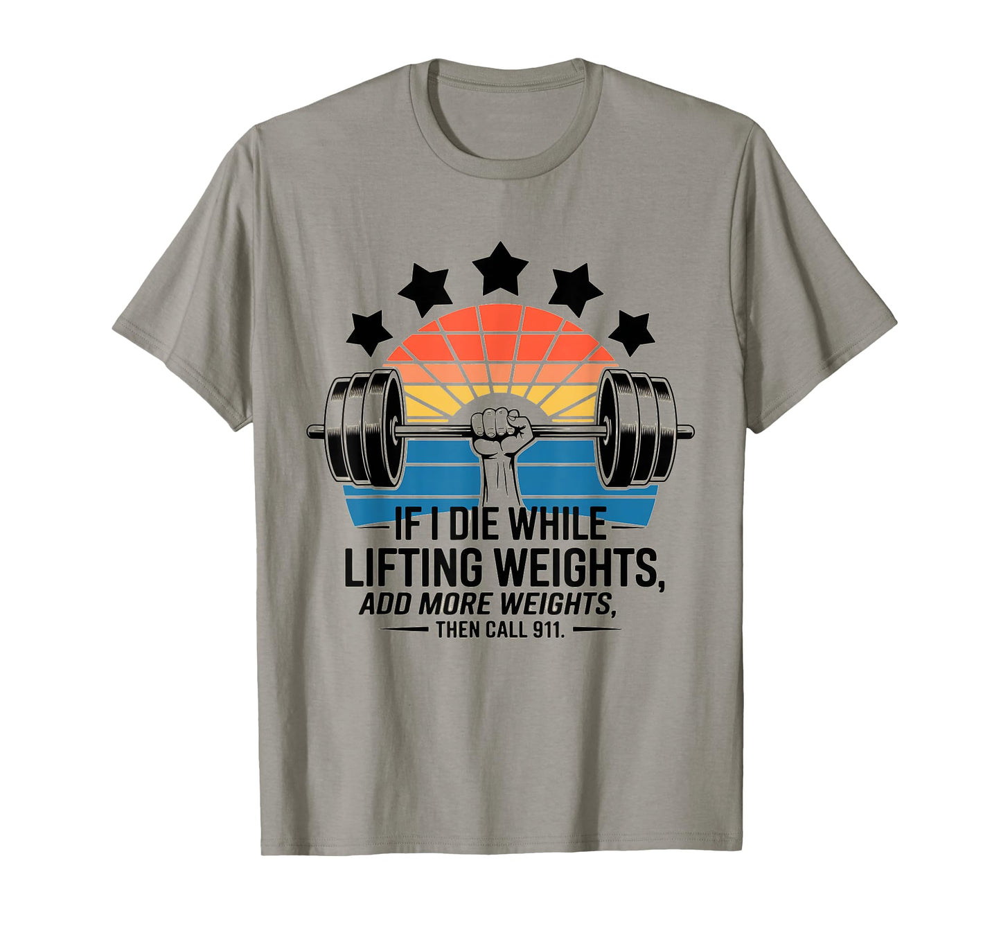 Funny Sayings Humor If I Die While Lifting Weights Retro T-Shirt