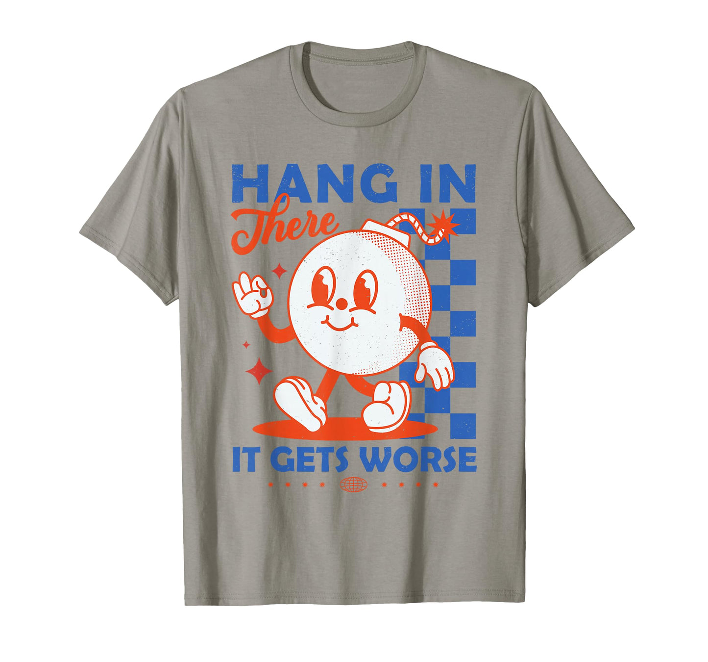Hang In There It Gets Worse Retro Dark Humor Cartoon Bomb T-Shirt
