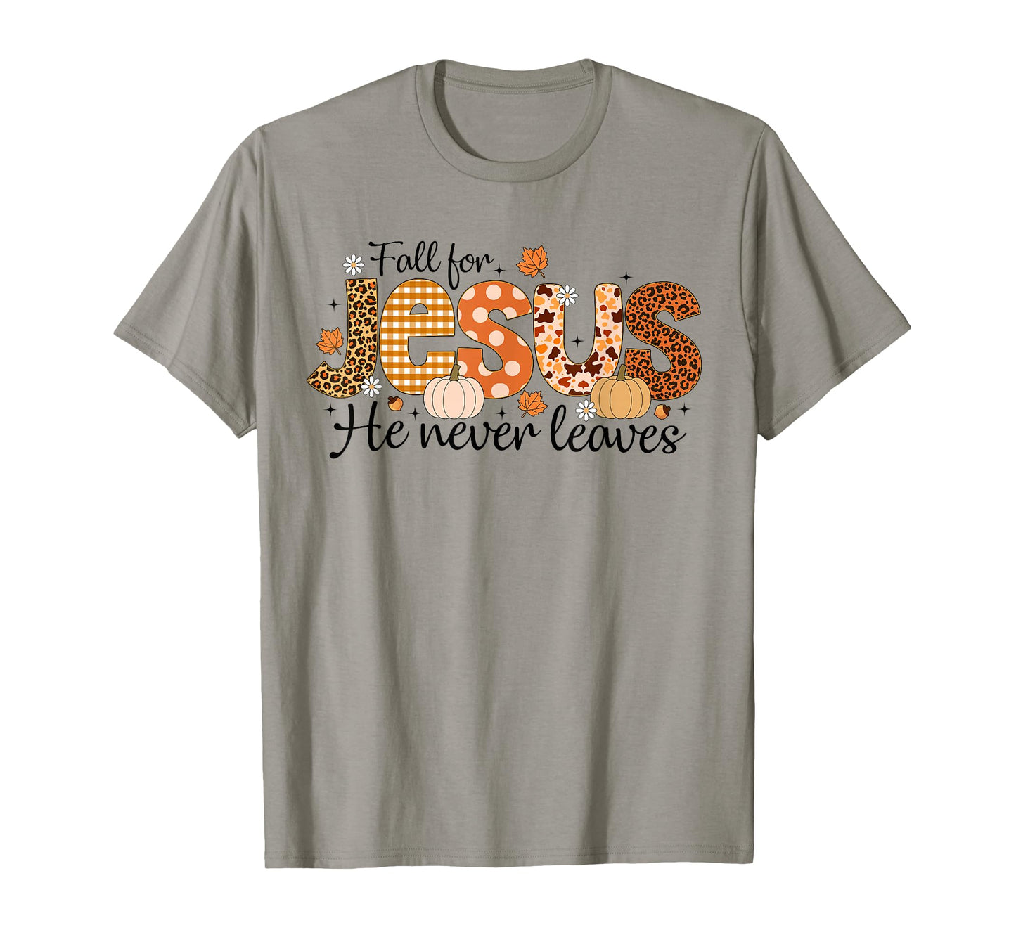 Fall for Jesus He Never Leaves Autumn Thanksgiving Christian T-Shirt