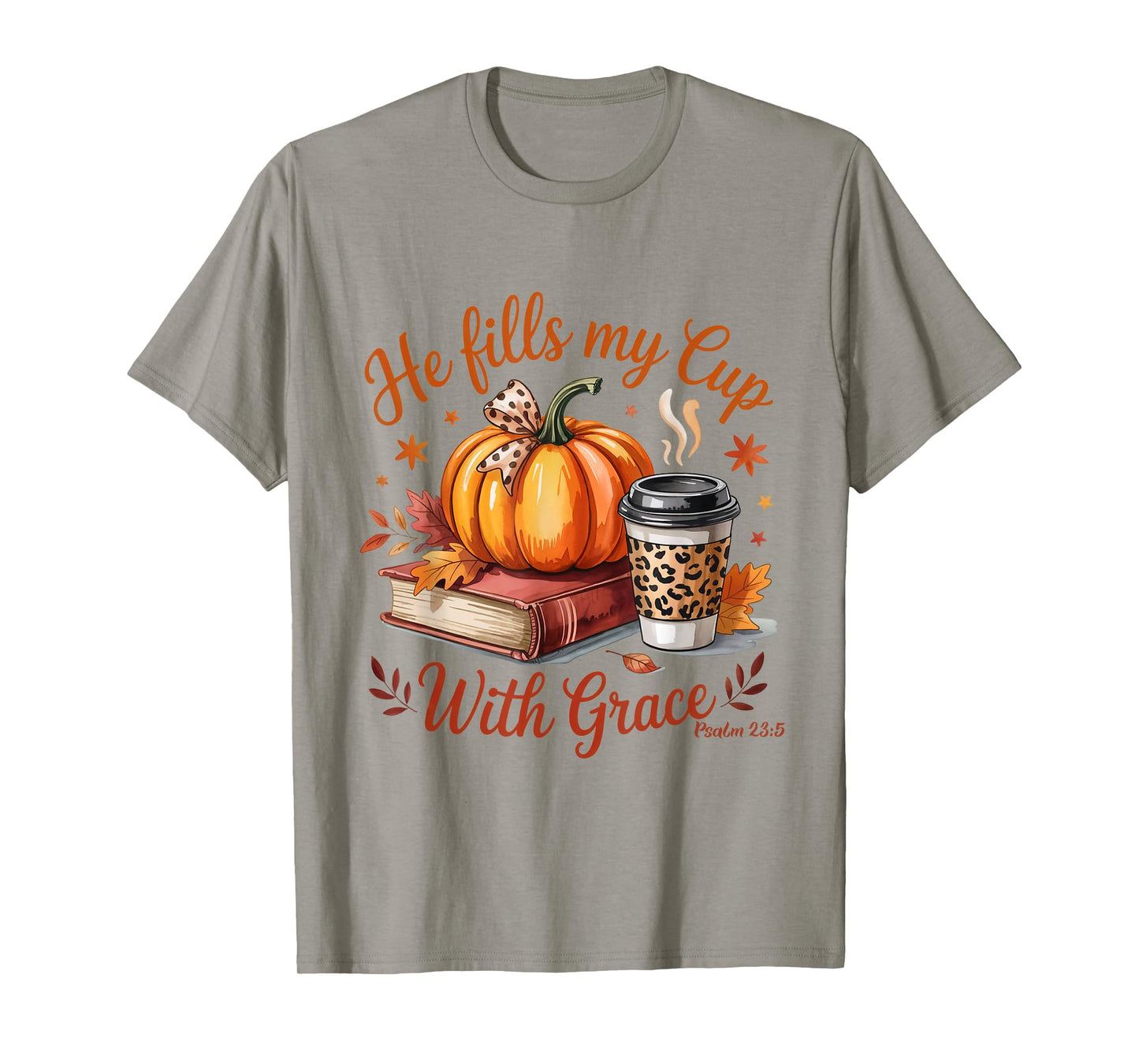 He Fills My Cup with Grace Fall Coffee Pumpkin Christian T-Shirt
