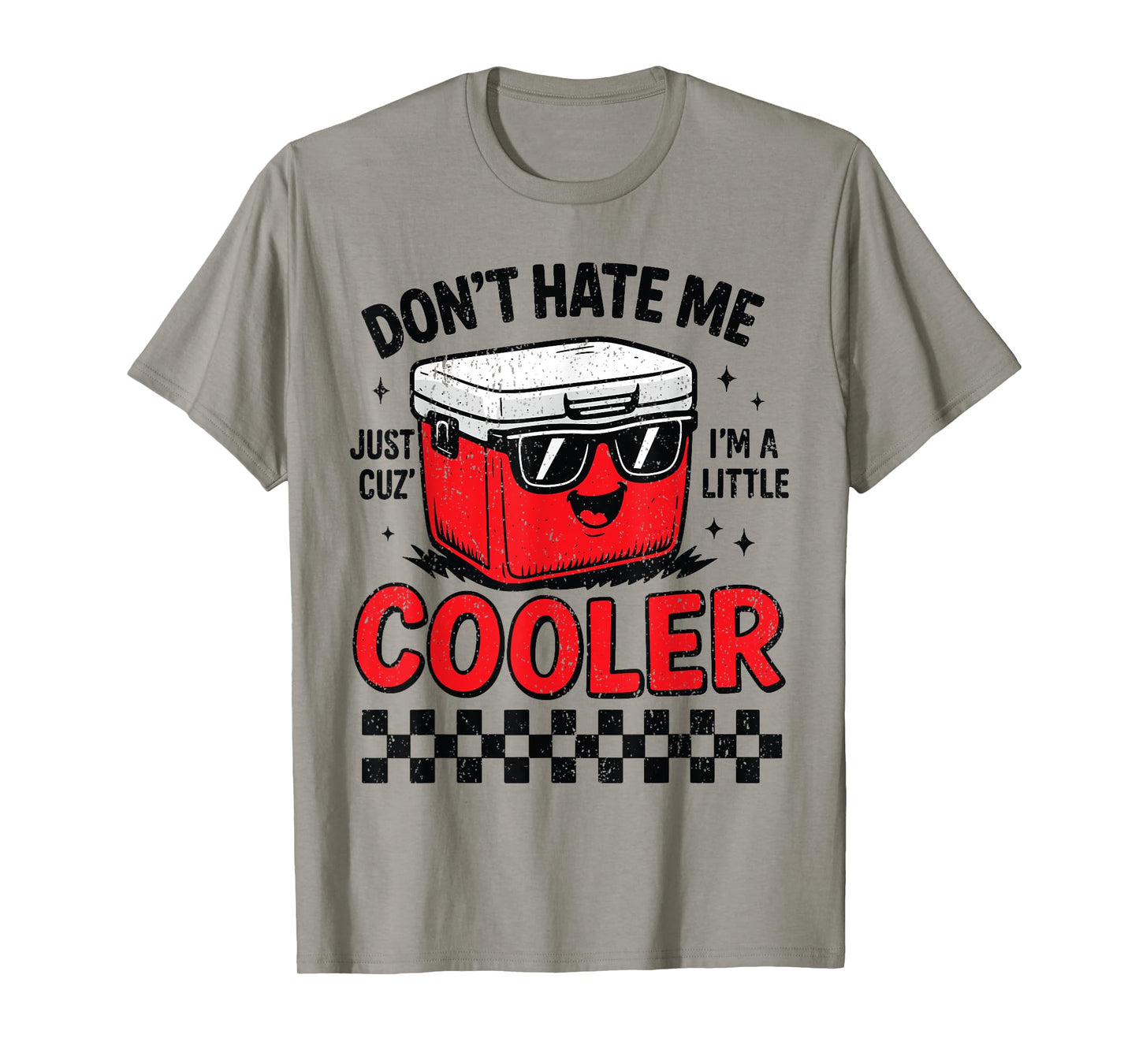 Don’t Hate Me Because I’m a Little Cooler Funny Camping T-Shirt