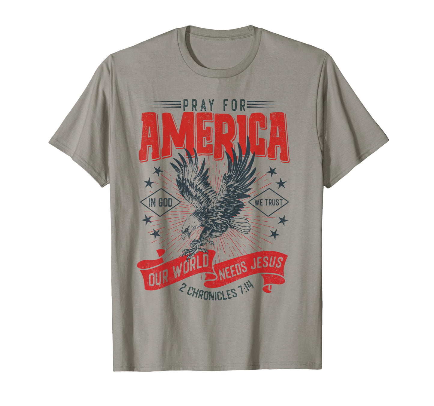 Pray For America Our World Needs Jesus In God We Trust T-Shirt