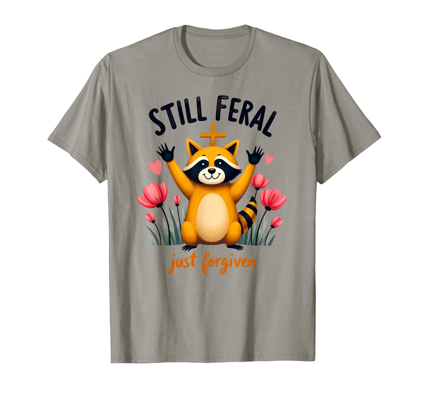 Christian Faith Raccoon Still Feral Just Forgiven T-Shirt