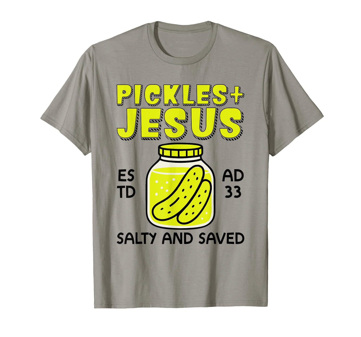 Pickles Jesus Salty And Saved - Jesus And Pickles Christian T-Shirt