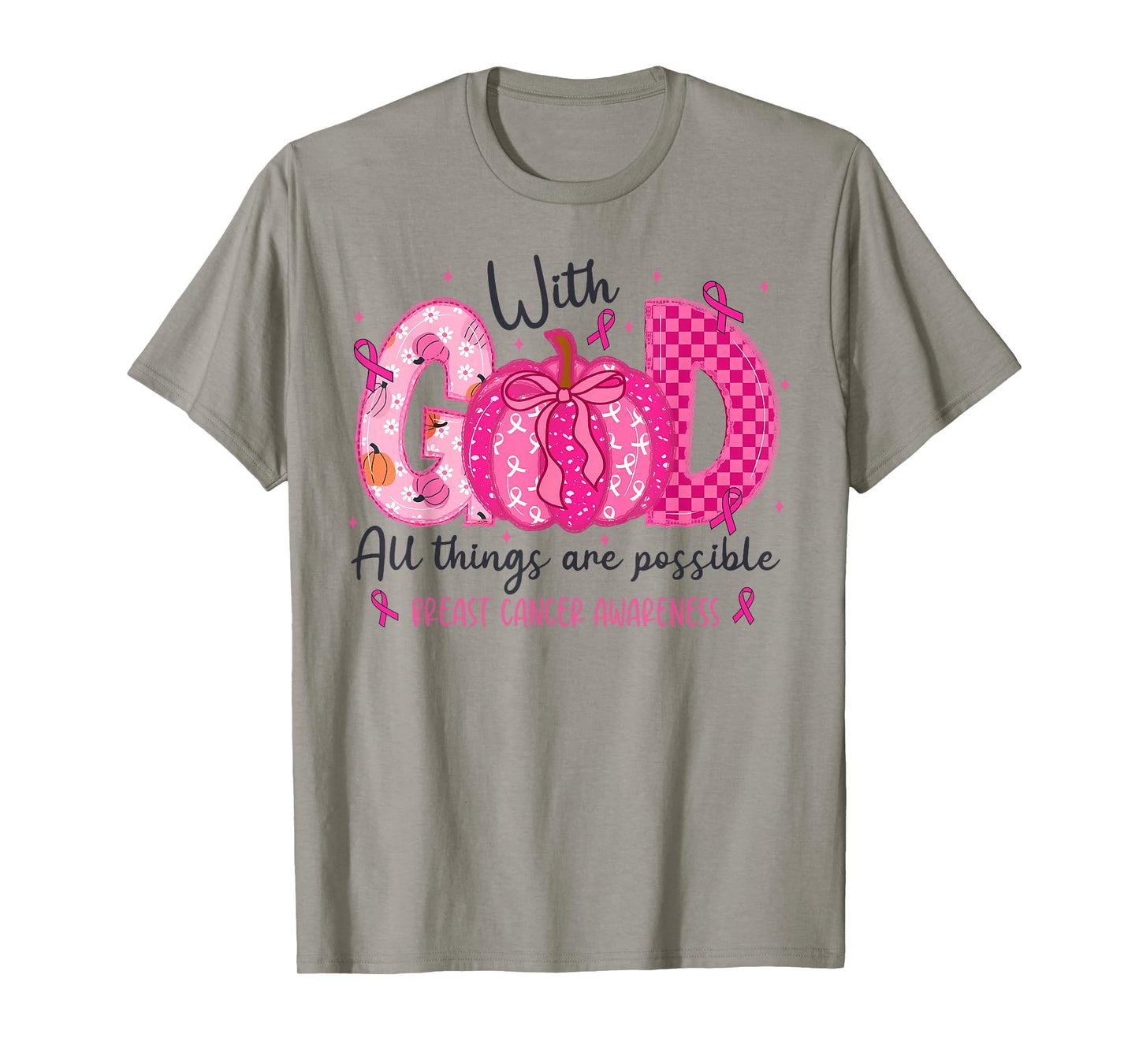 Breast Cancer Faith with God All Things Possible Wear Pink T-Shirt