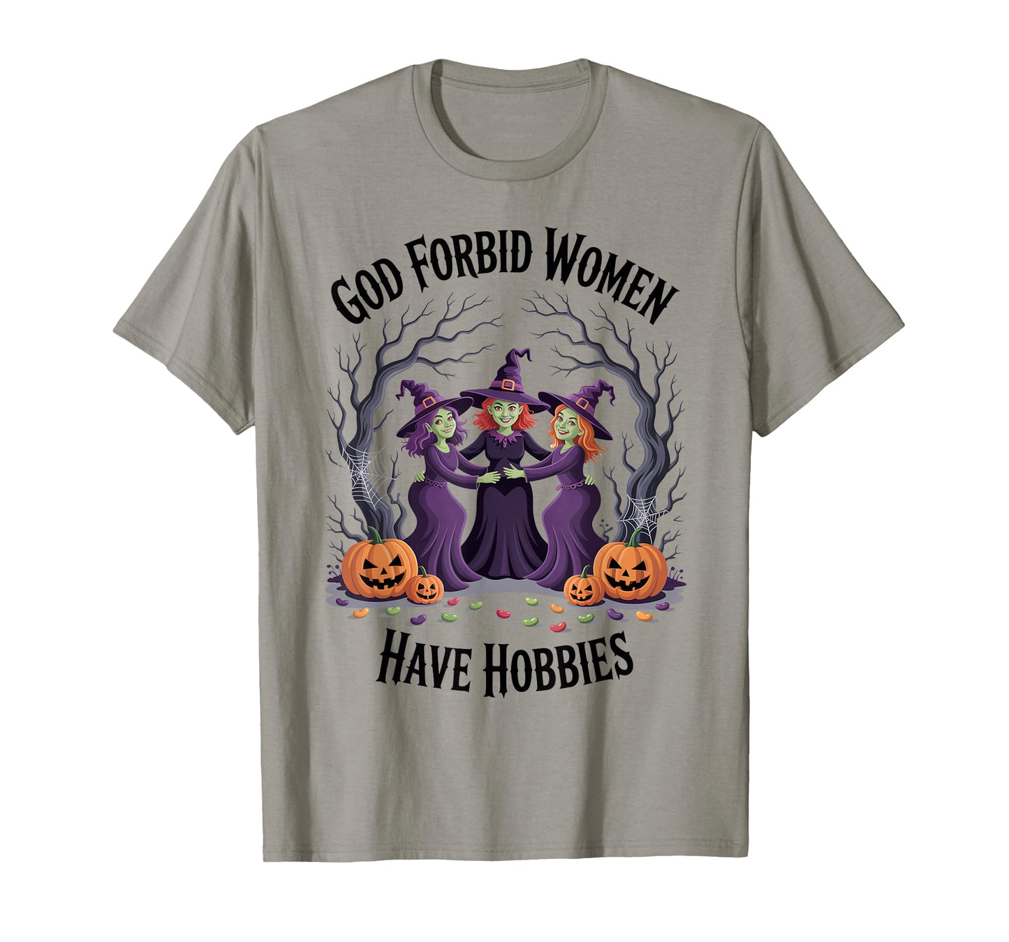 God Forbid Women Have Hobbies, Funny Witch T-Shirt