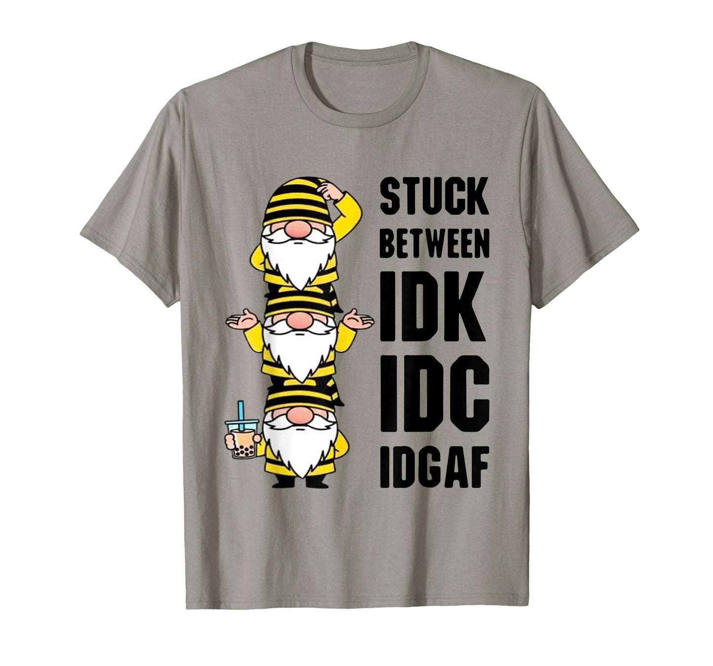 Gnome Stuck Between IDK IDC and IDGAF T-Shirt