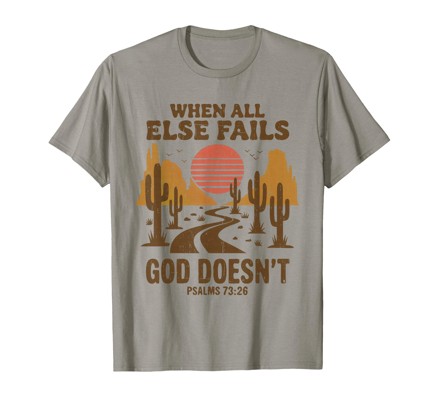 When All Else Fails God Doesn't Retro Desert Christian Shirt T-Shirt