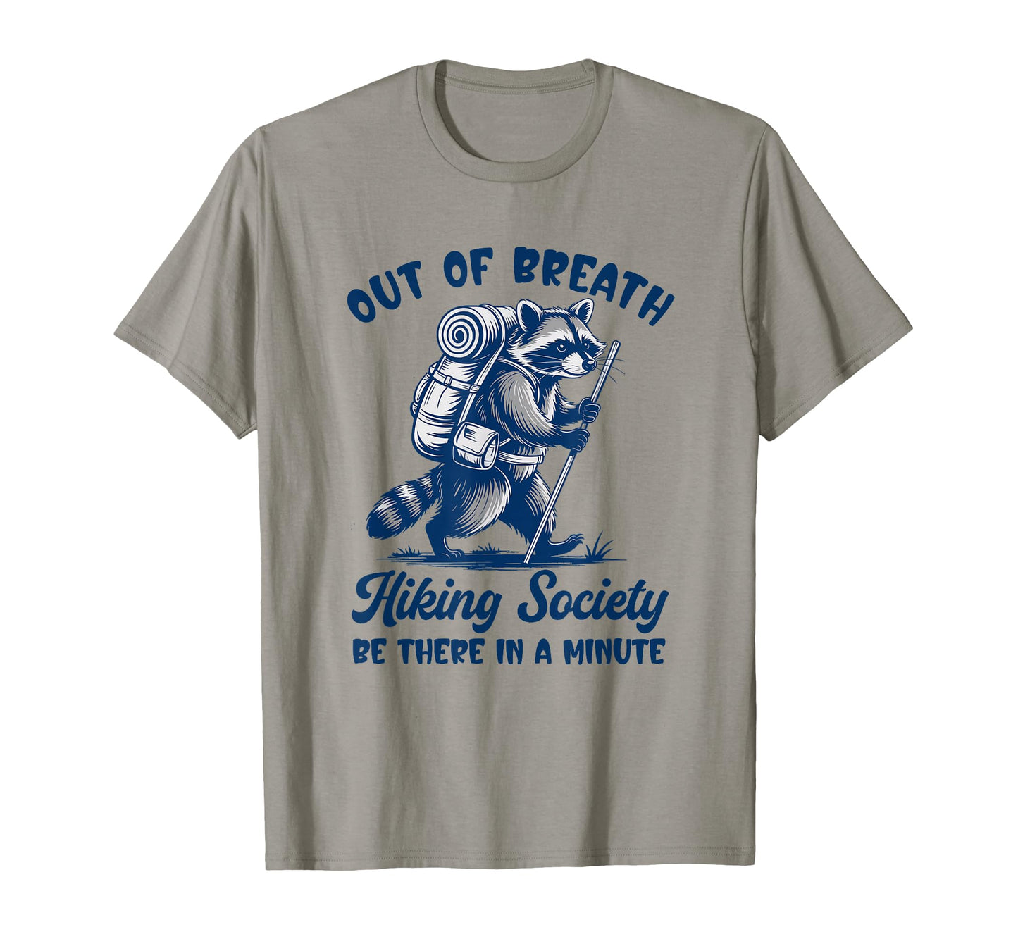 Hiker Out Of Breath Hiking Society Raccoon Hiking Funny Men T-Shirt