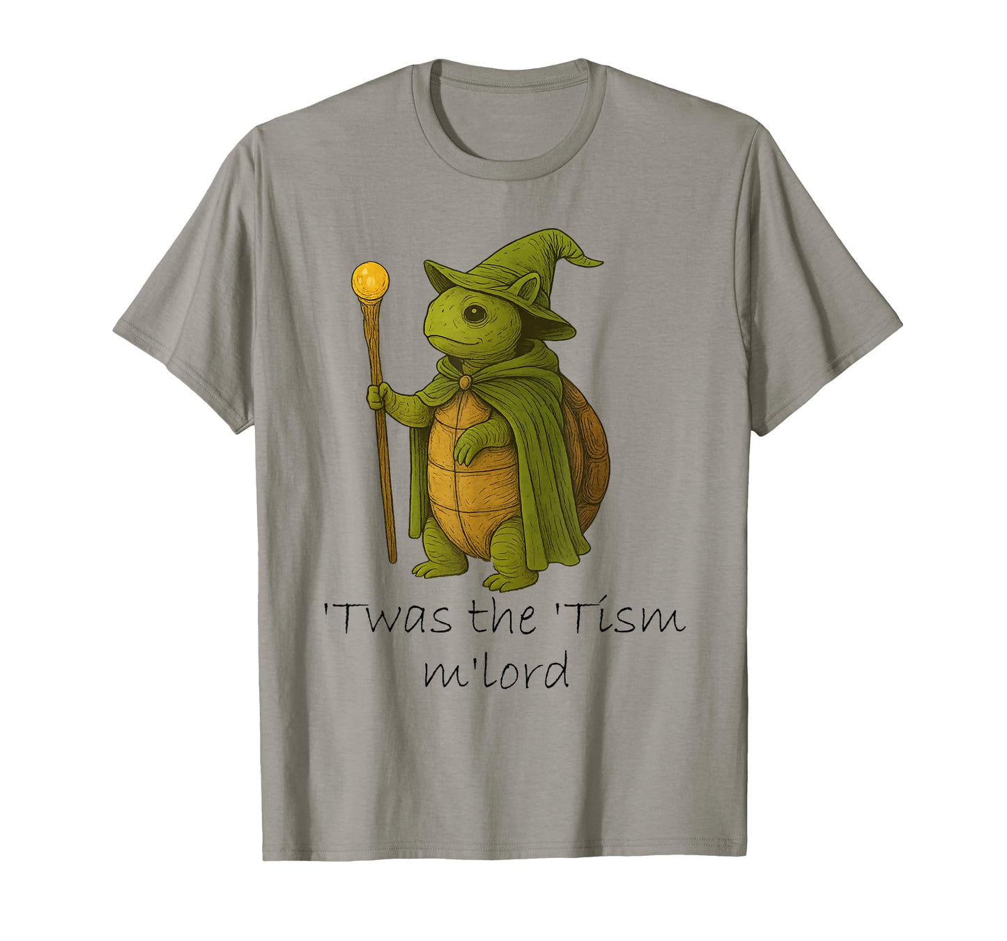 Funny Autistic Autism Meme Turtle 'TWAS The Tism M'lord T-Shirt